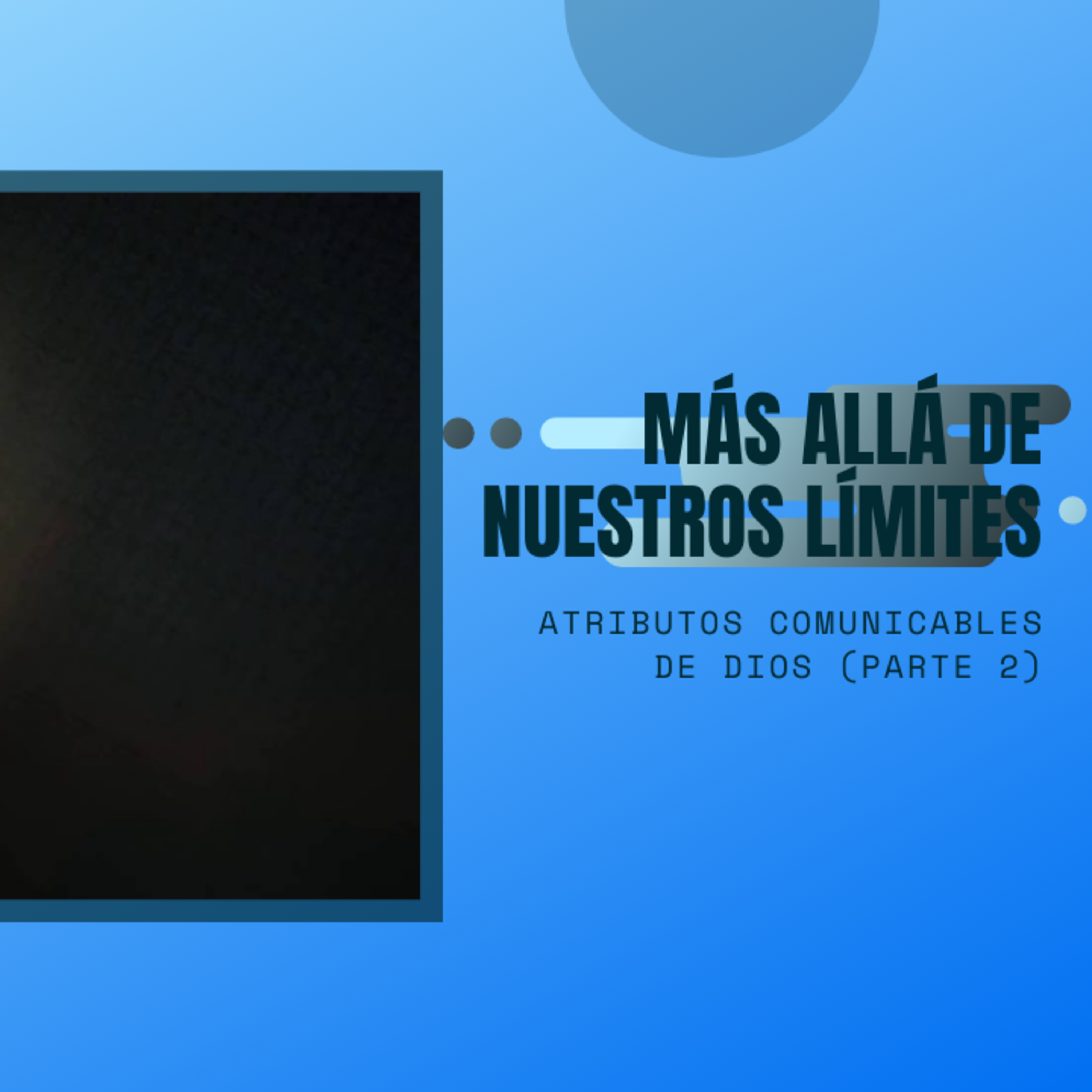 Atributos comunicables 2 | David Trinidad | Serie: Conociendo a Dios | Bread life online episode artwork