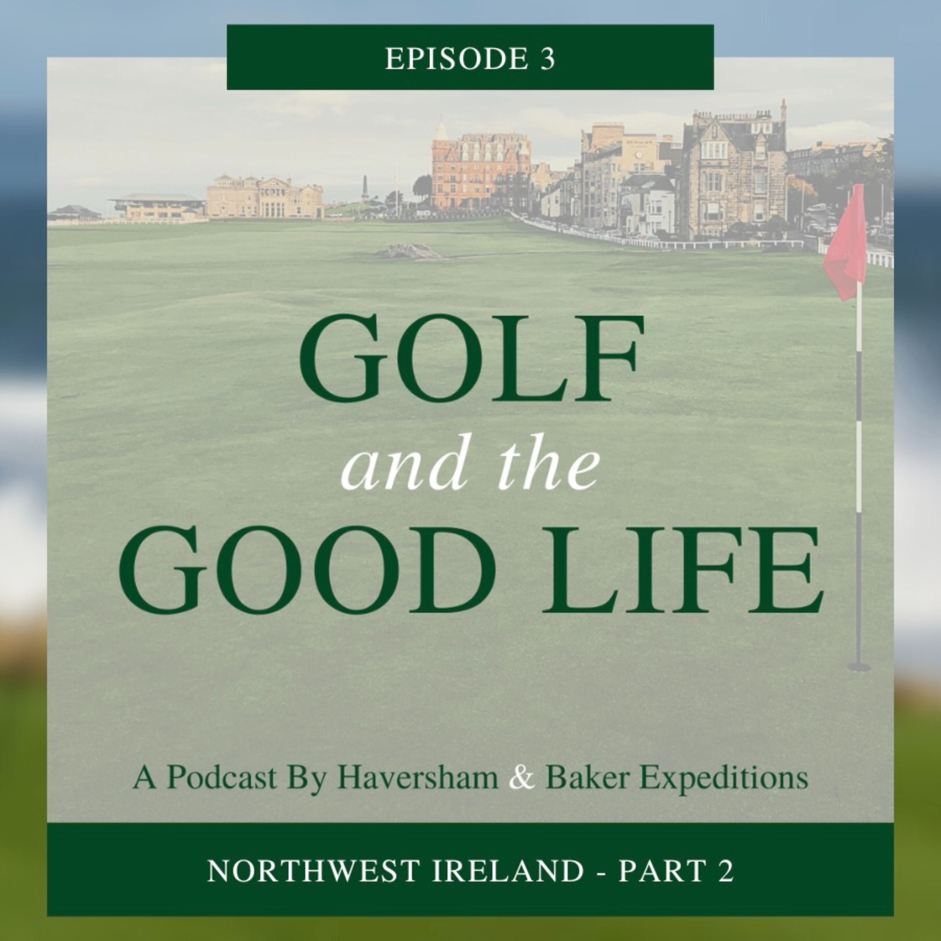 Golf and the Good Life - Your Guide for Golf Trips Across the Pond