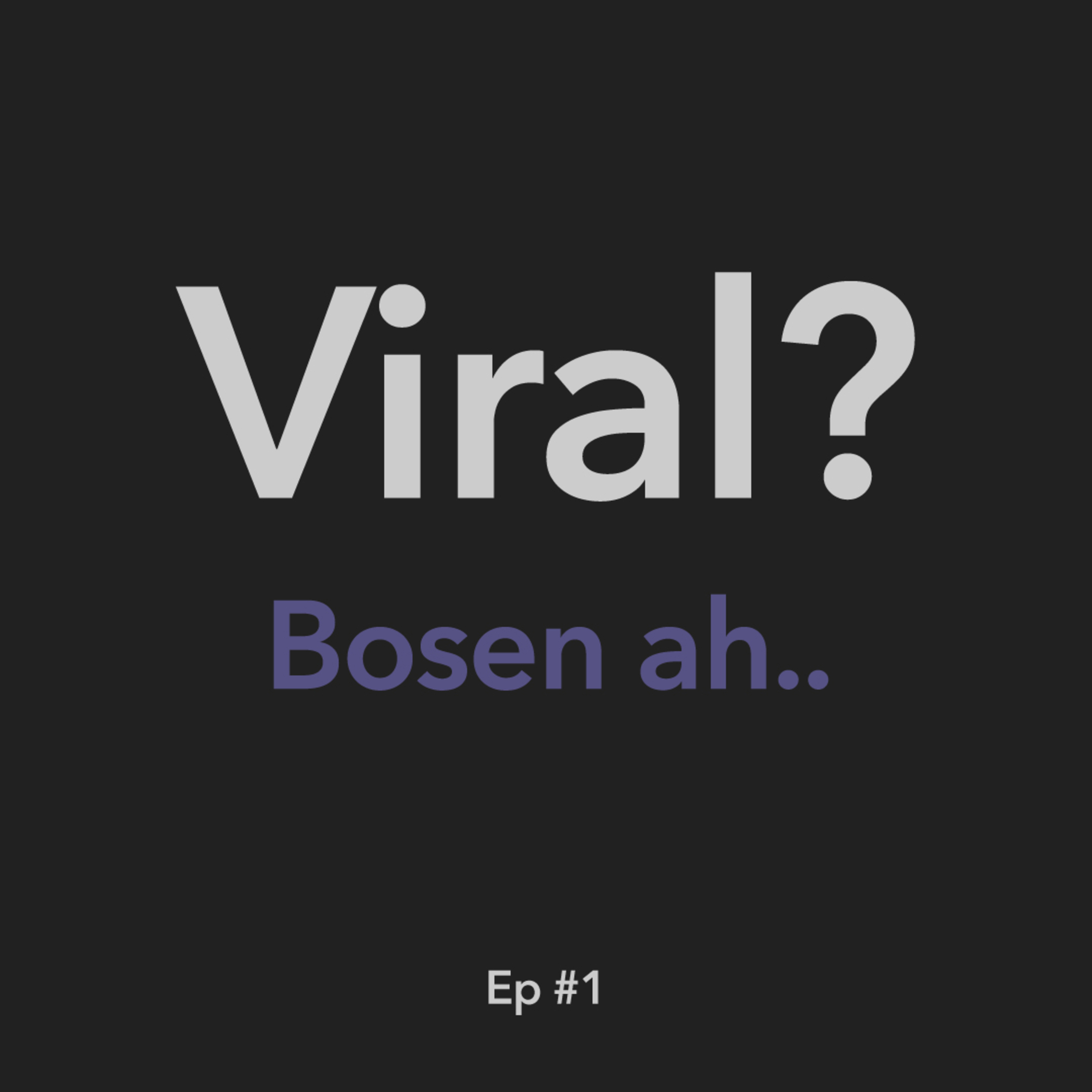 POD Episode #1 - Viral Mulu, Bosen Bos! POD Episode #1 - Viral Mulu, Bosen Bos!