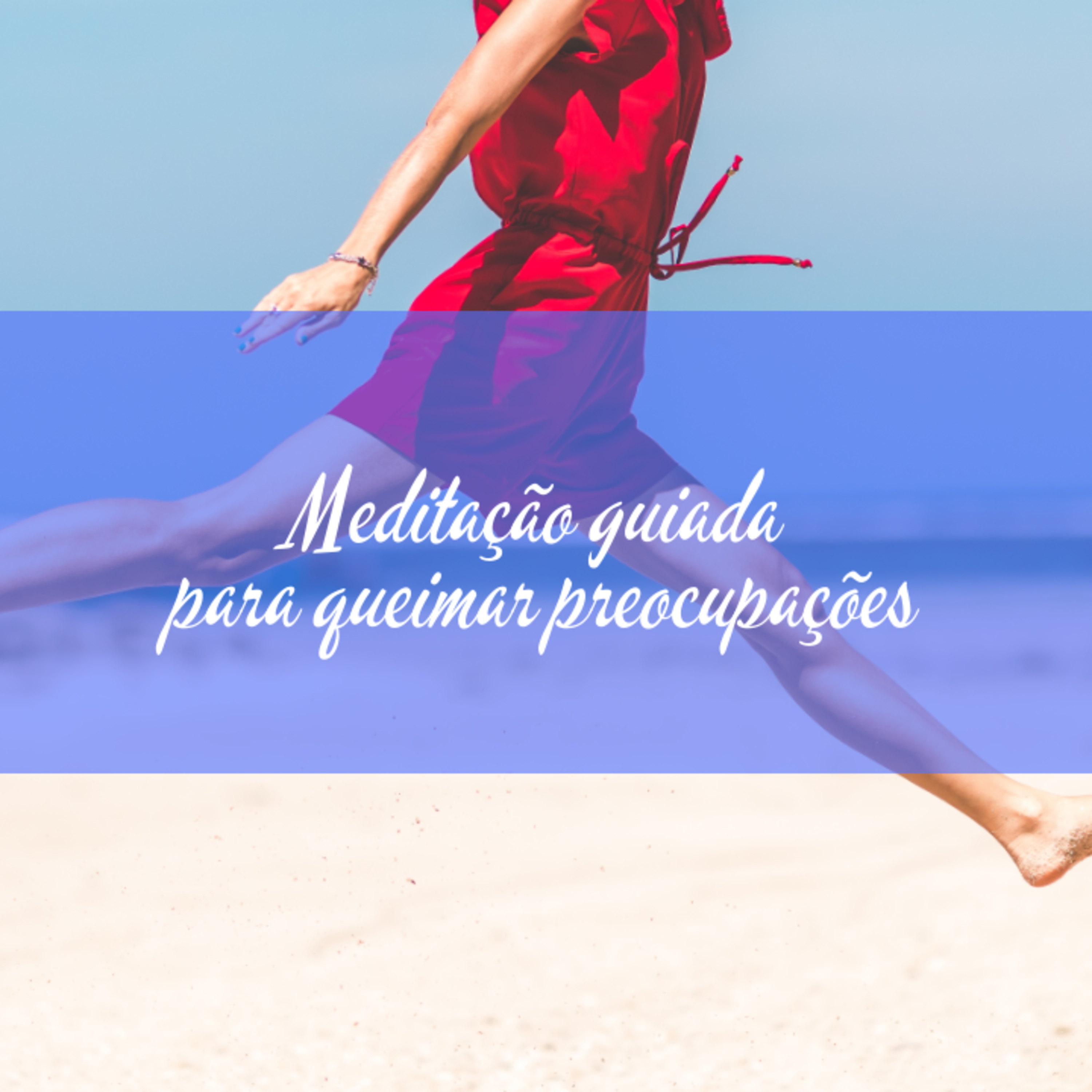 Meditação guiada para queimar preocupações
