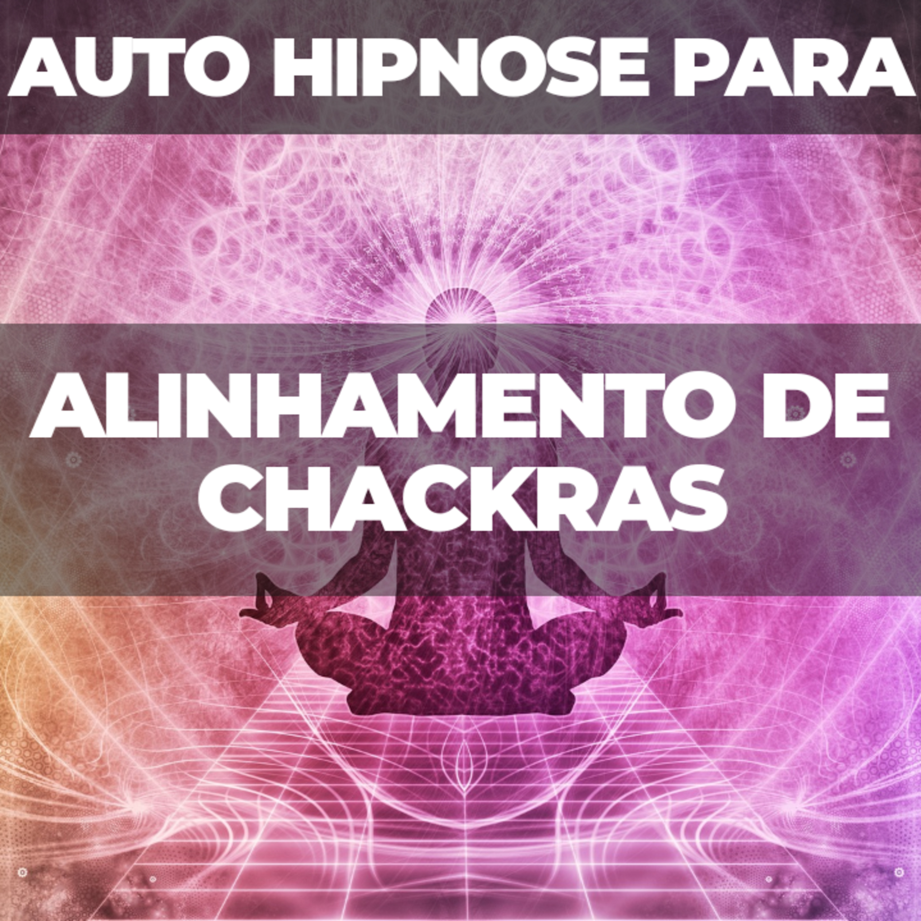 Auto Hipnose para alinhamento de Chackras