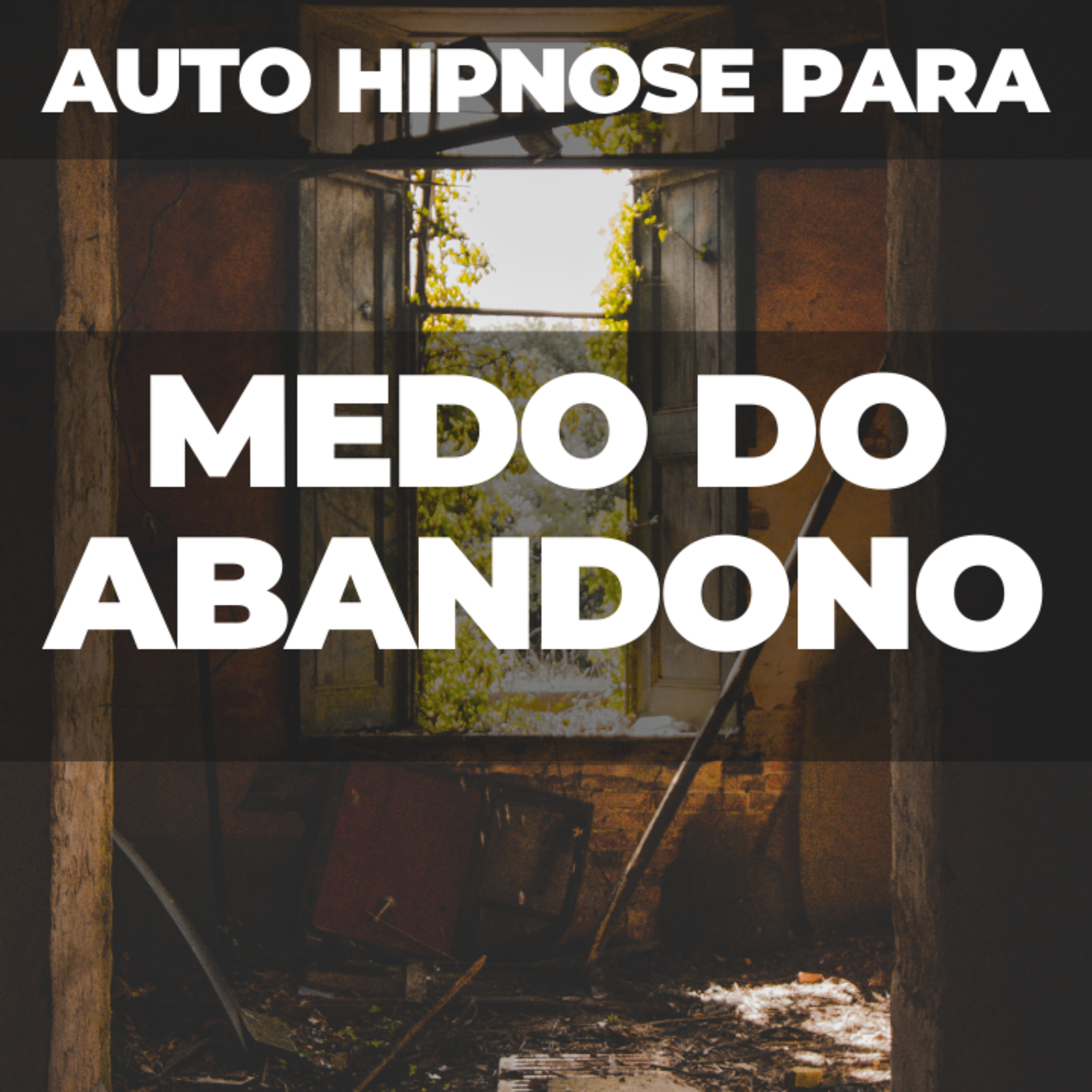 Auto Hipnose para medo do abandono