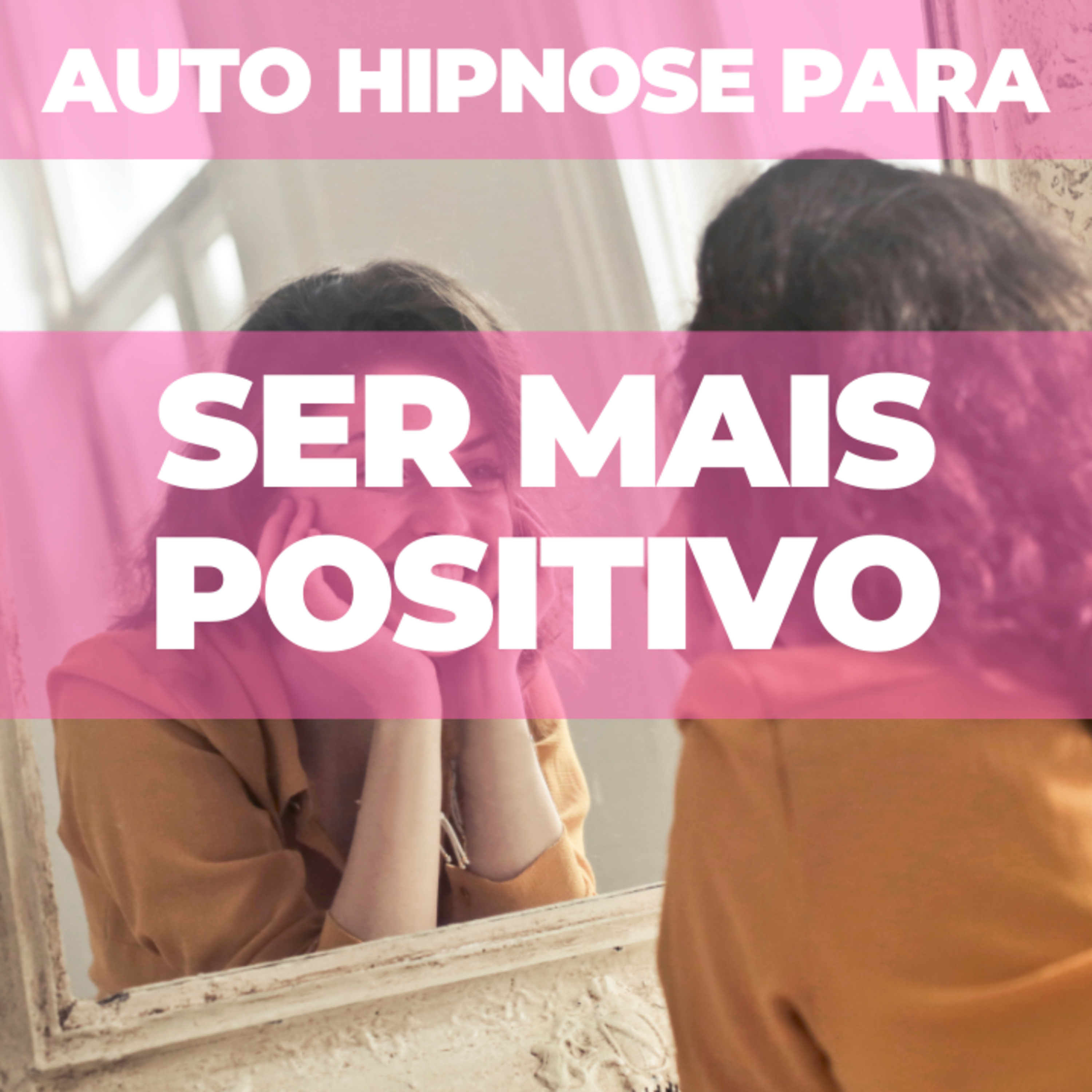 Auto Hipnose para ser mais positivo
