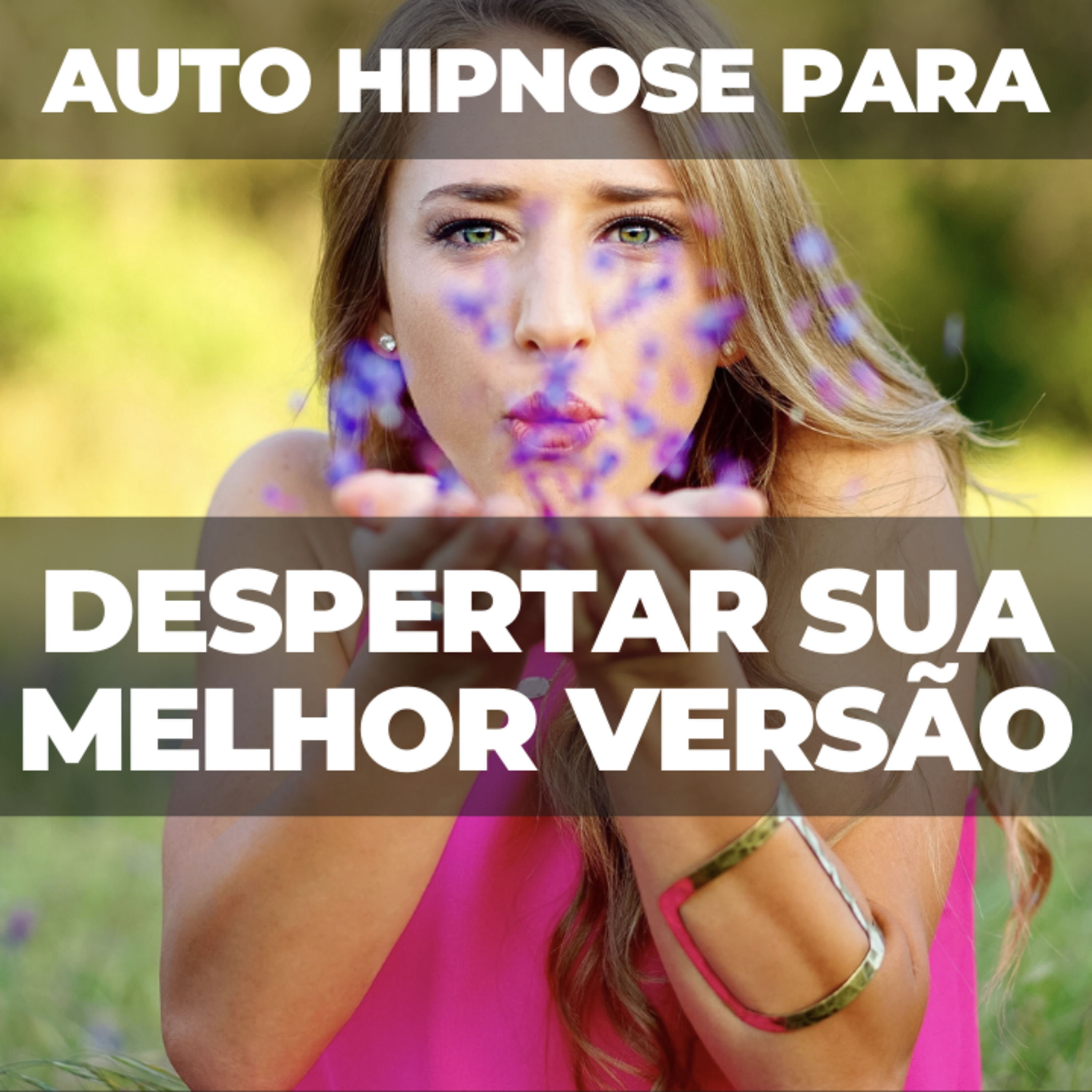 Auto Hipnose para despertar a sua melhor versão episode artwork