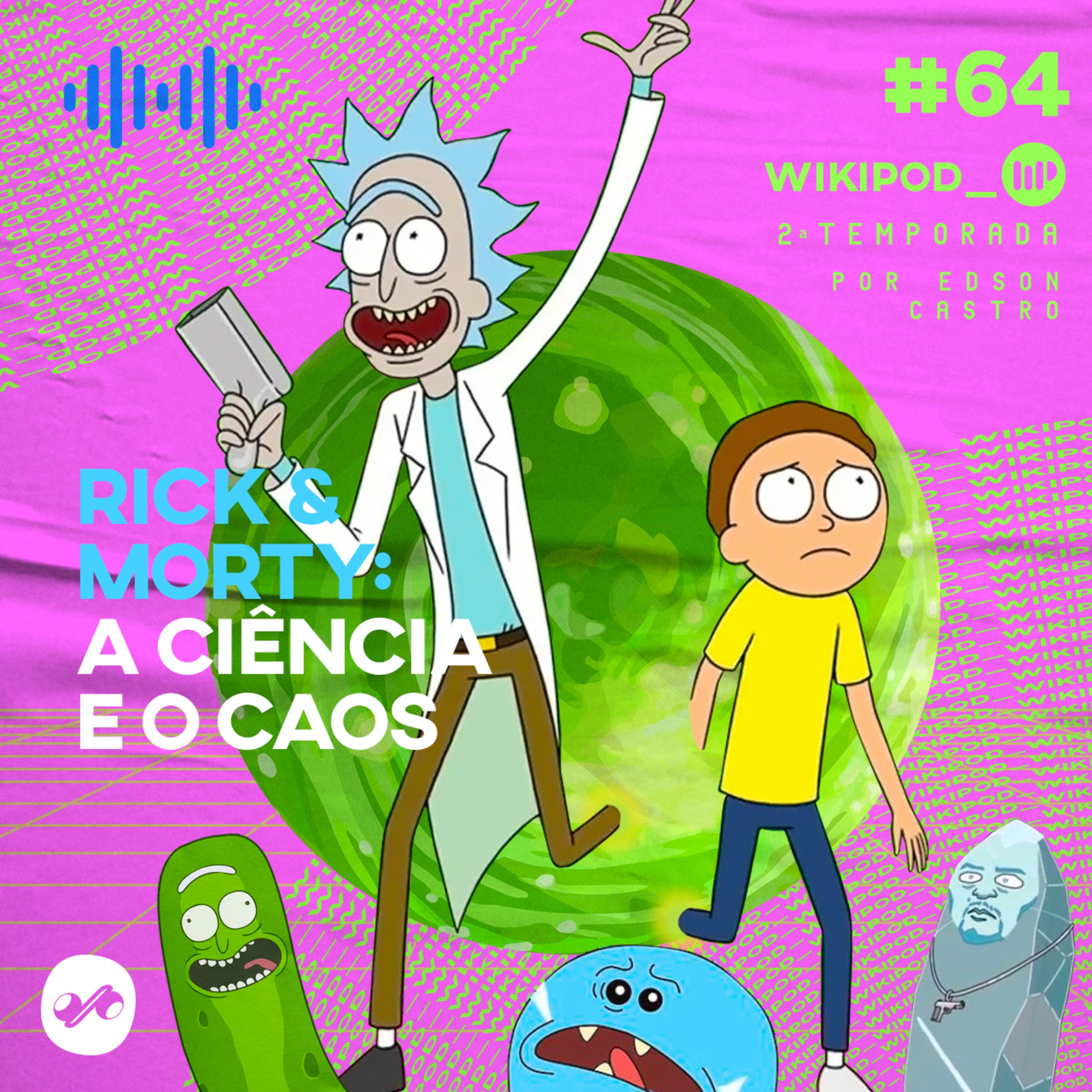 RICK & MORTY: A CIÊNCIA E O CAOS