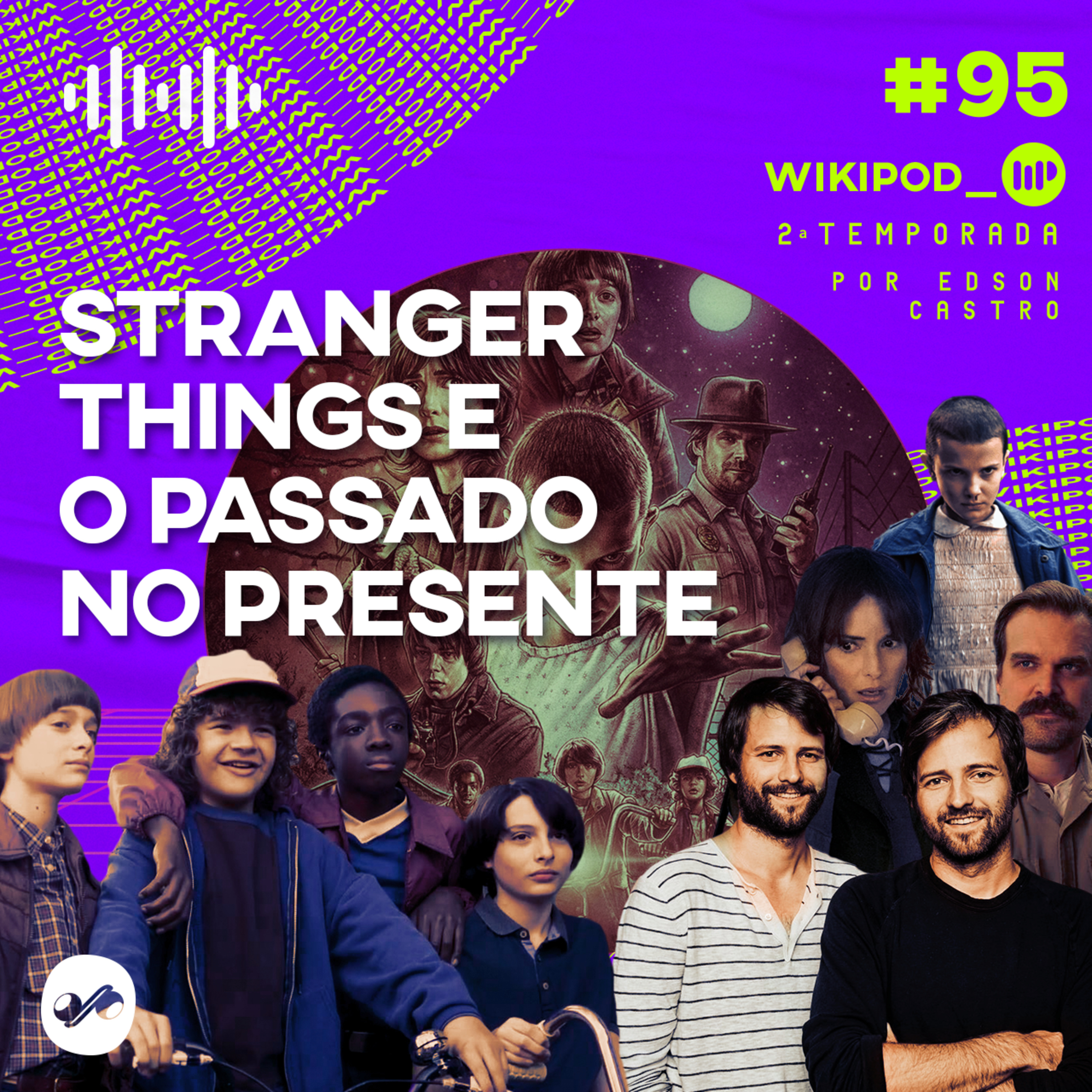 STRANGER THINGS E O PASSADO NO PRESENTE