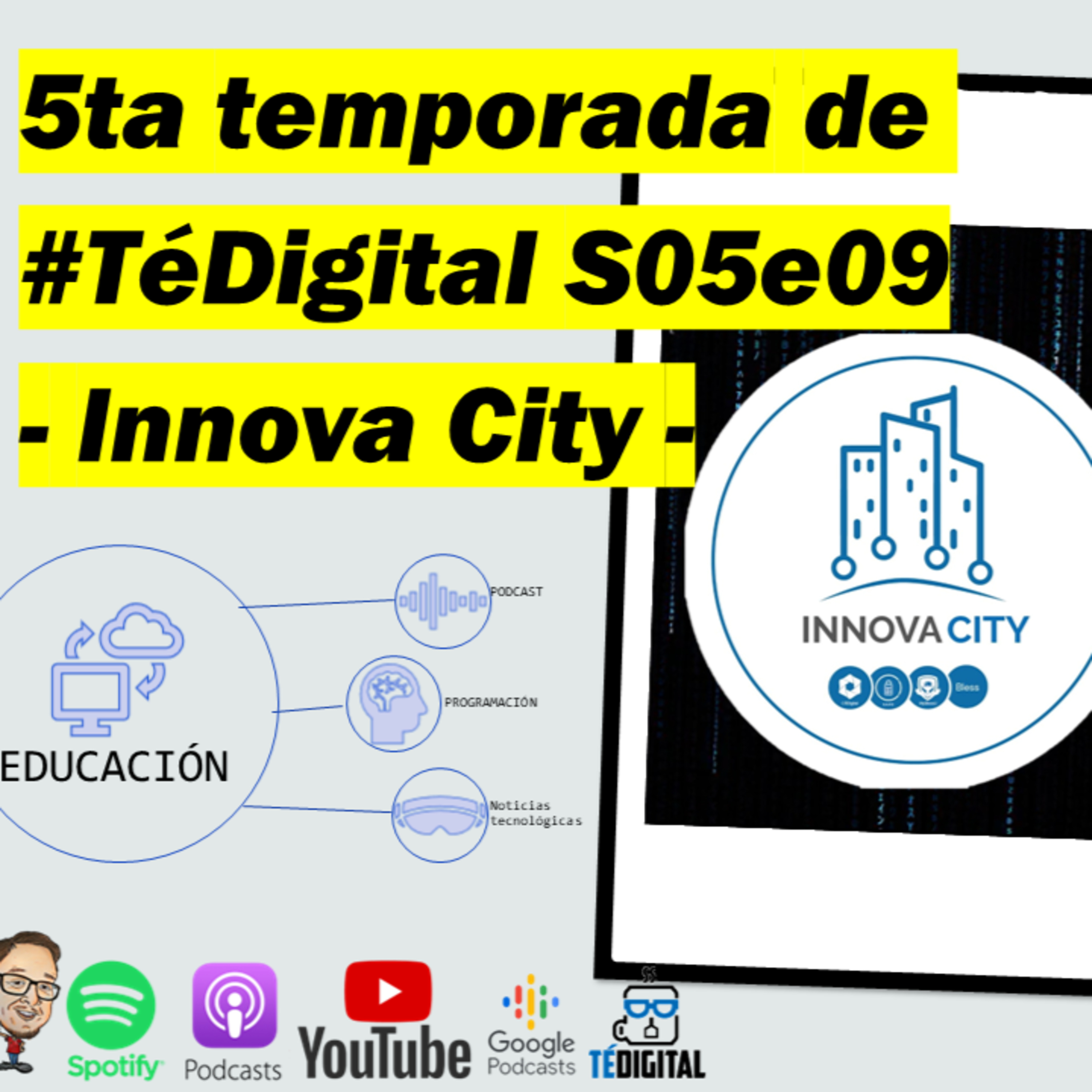 Podcast #TÉDIGITAL - Startups educativas, la disrupción en la educación - Innova City - s05e09 episode artwork