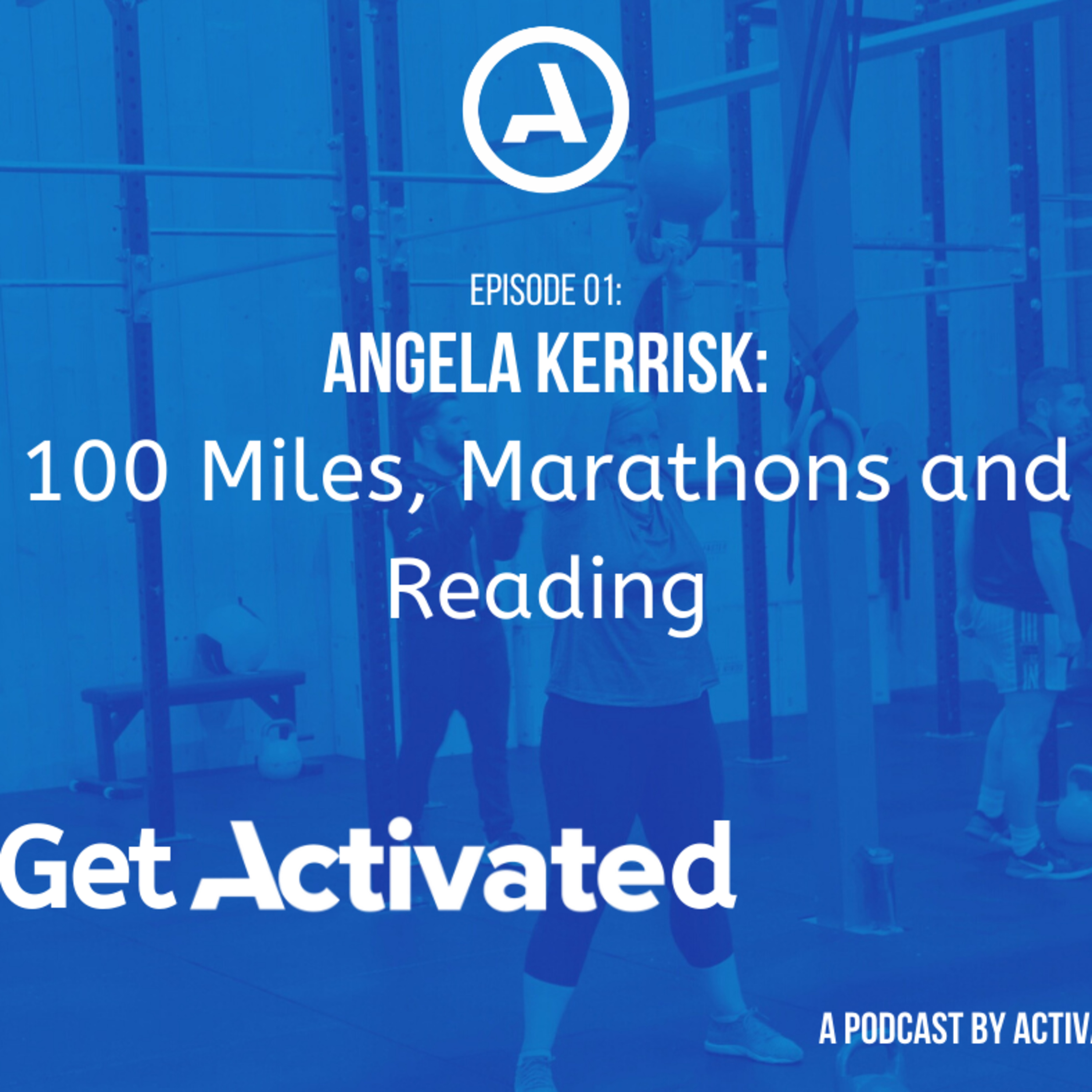 Get Activated Episode 1 - Angela Kerrisk episode artwork