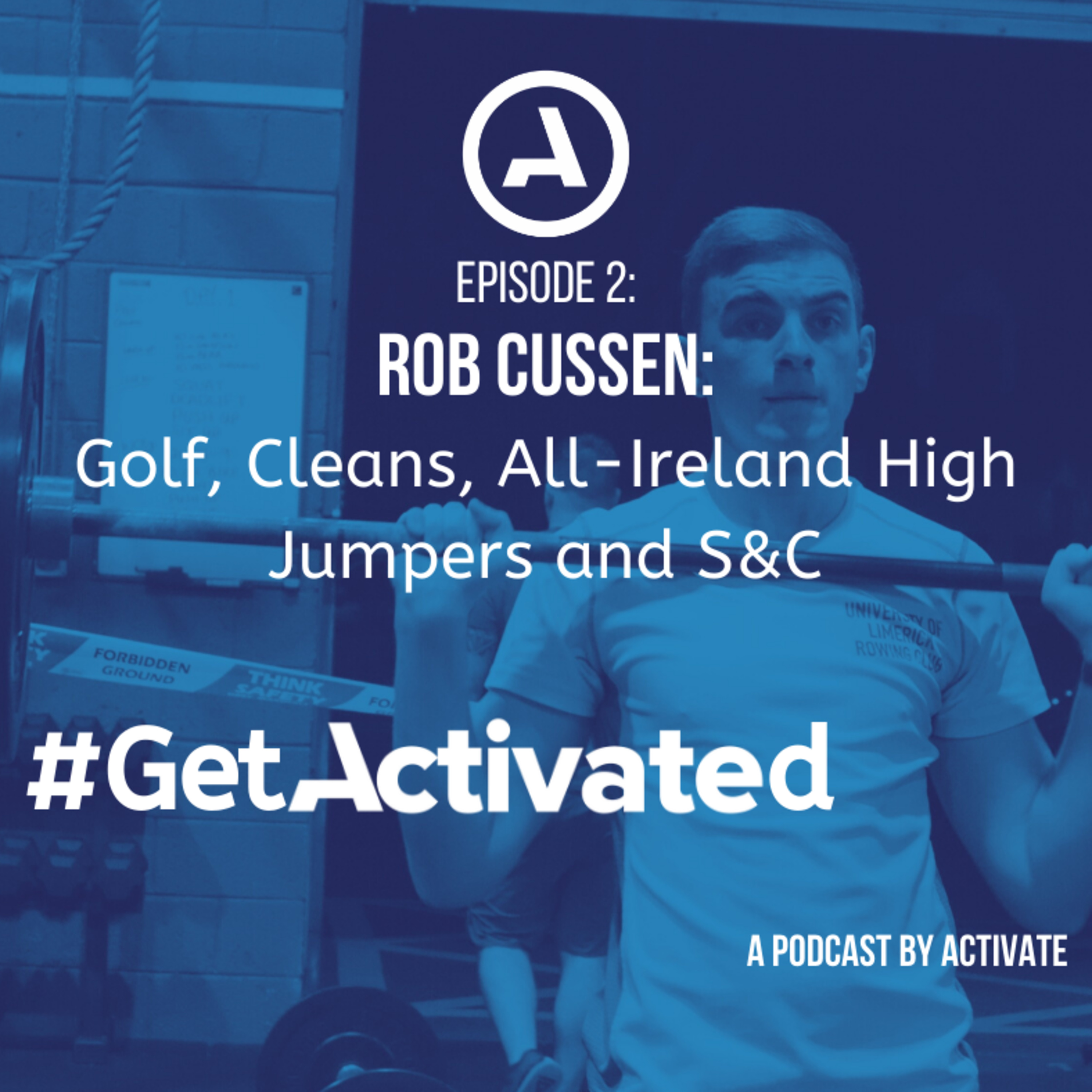 Get Activated Episode 2 - Rob Cussen episode artwork