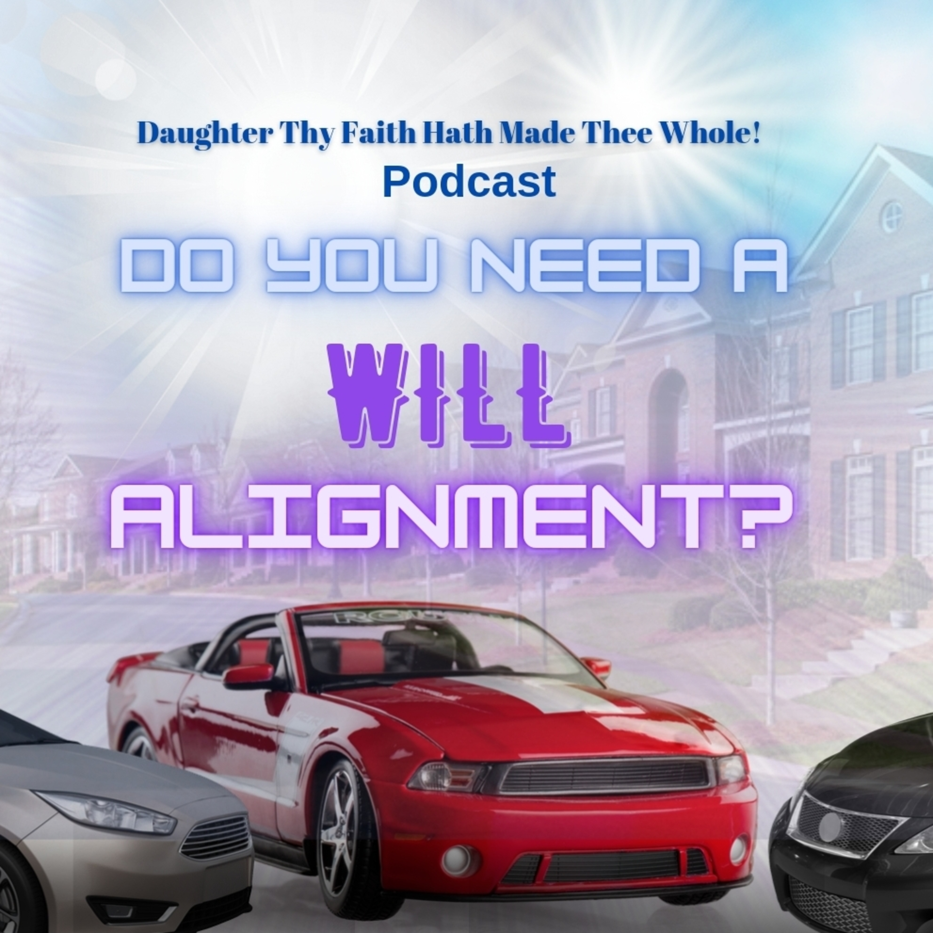 Do You Need A WILL Alignment?  episode artwork