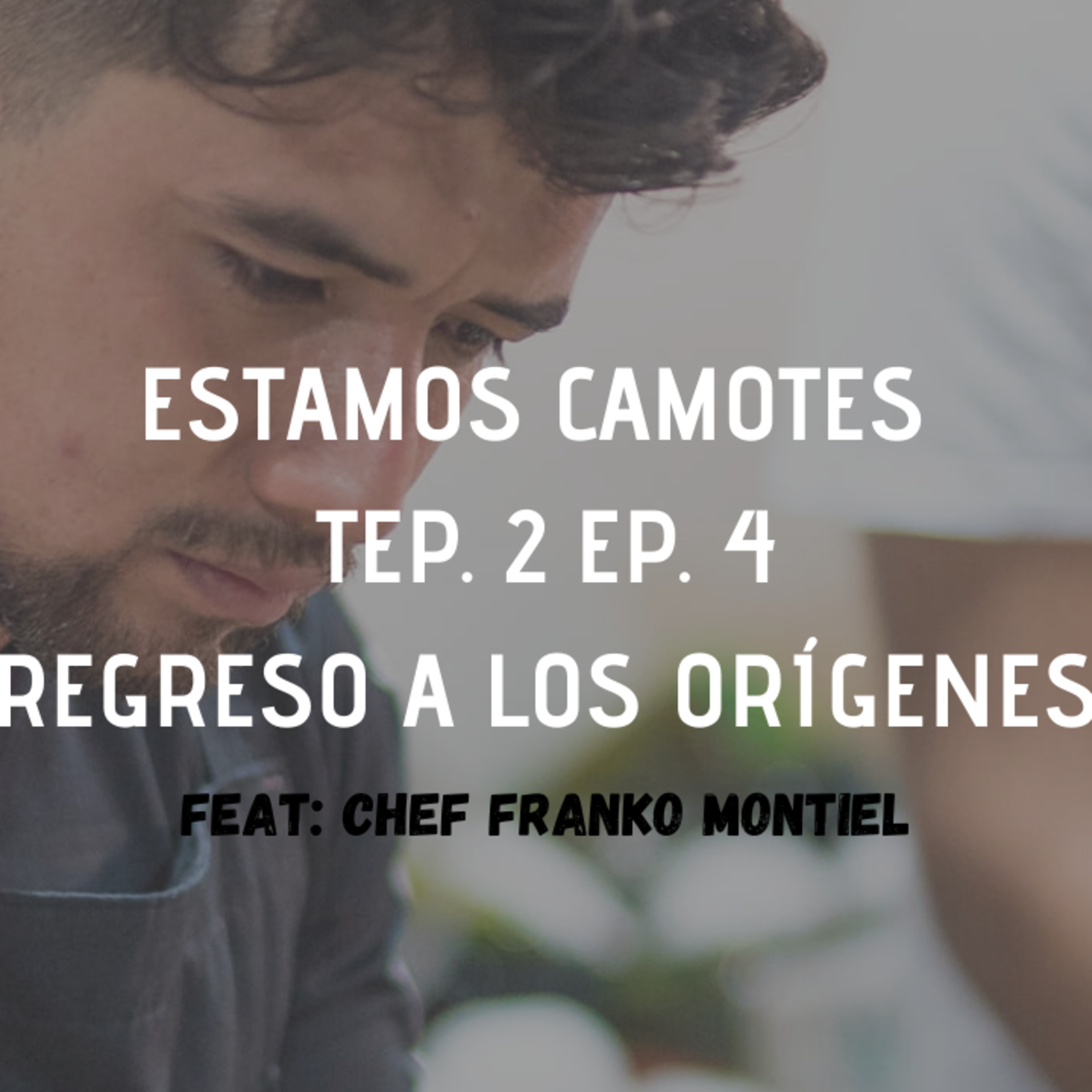 ESTAMOS CAMOTES- CHEF MODE MEDIA