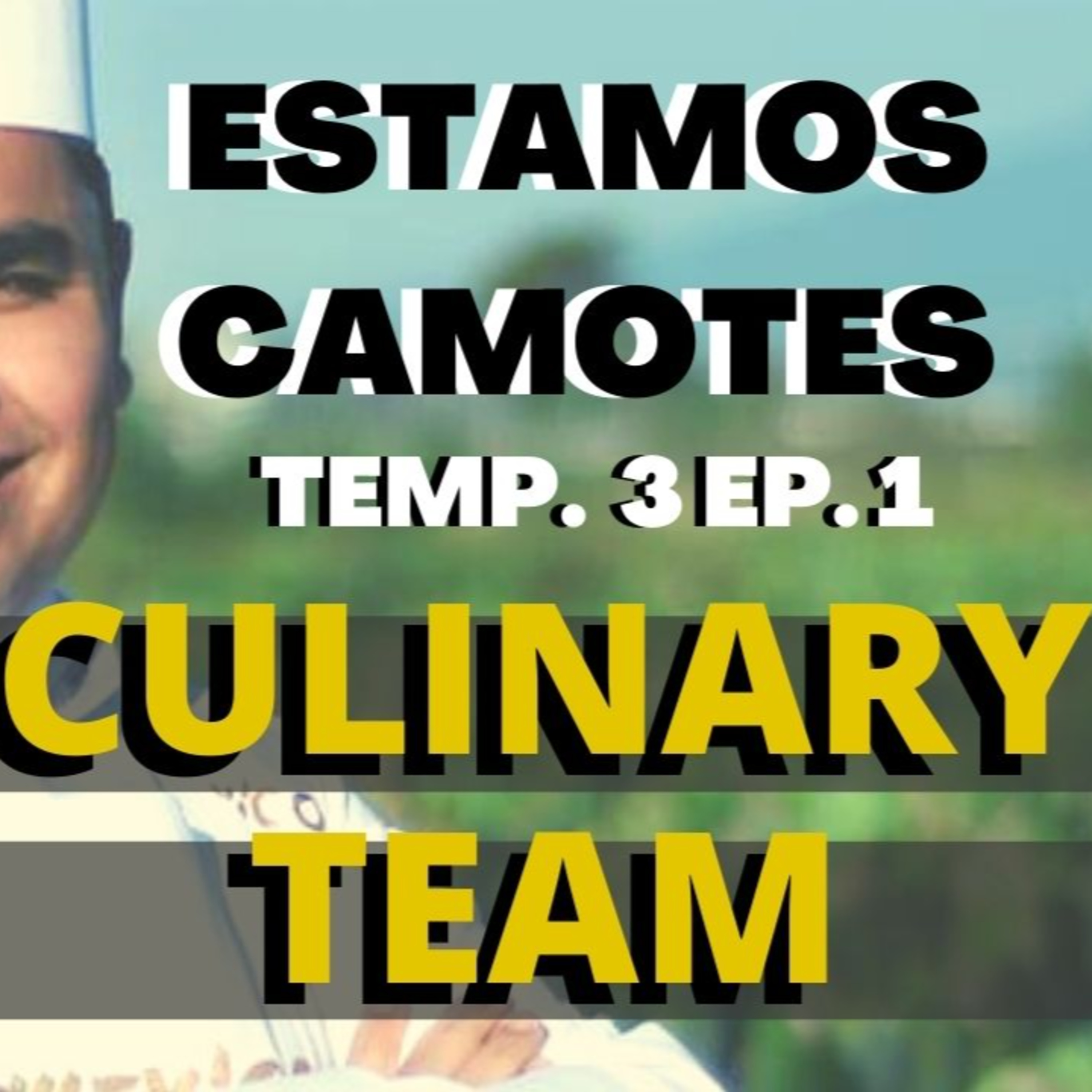 ESTAMOS CAMOTES- CHEF MODE MEDIA