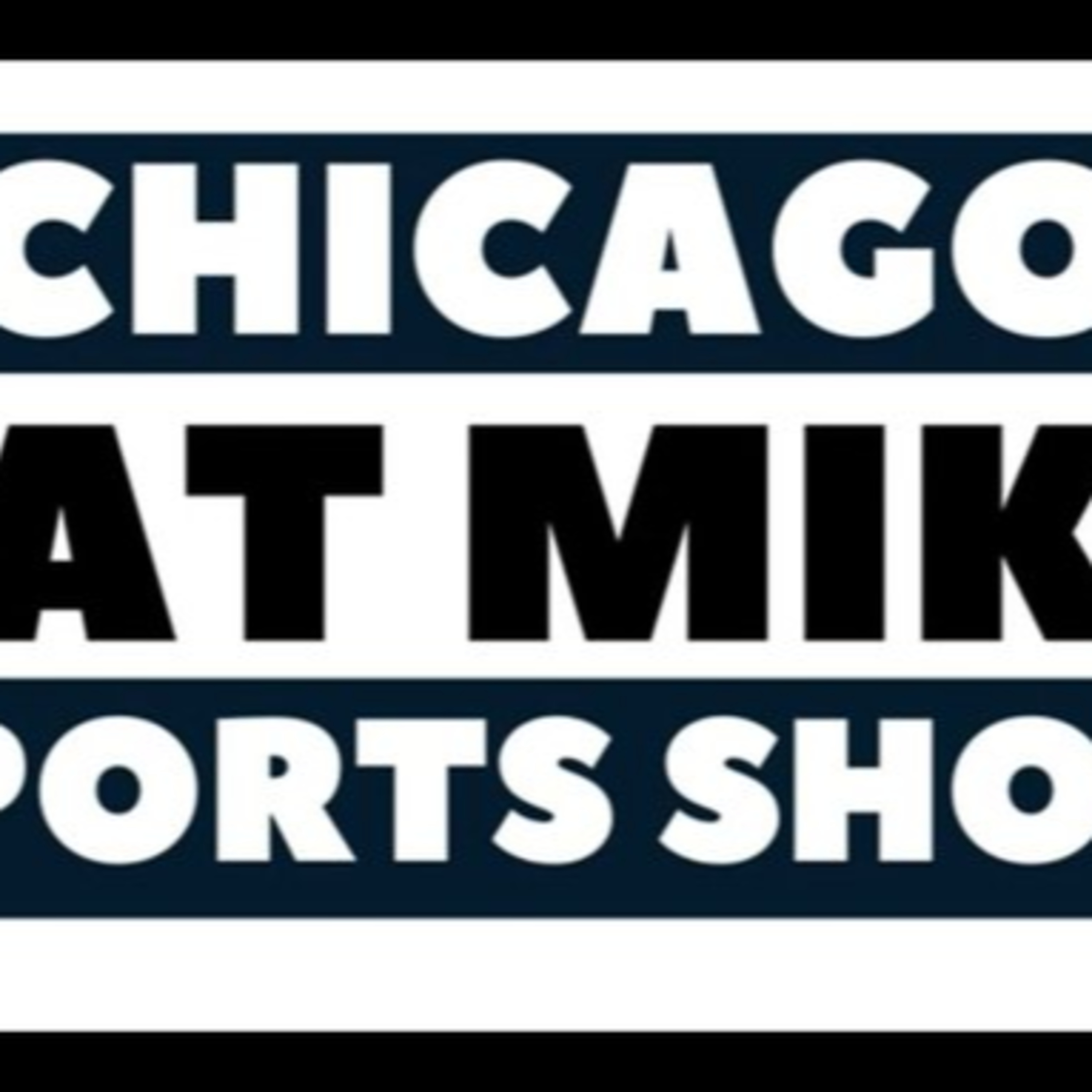 FatMike Chicago Sport Show 8/26/2020 JJ Stankevitz and Greg Braggs Jr.  episode artwork