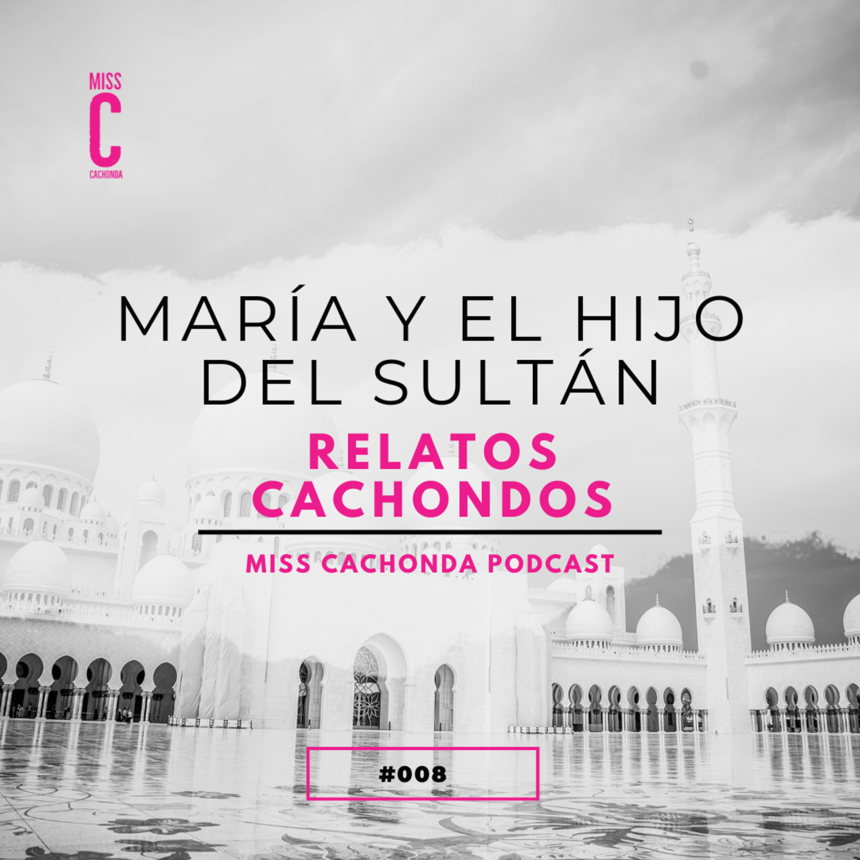 Relatos Cachondos - María y el hijo del sultán - Parte 3 episode artwork