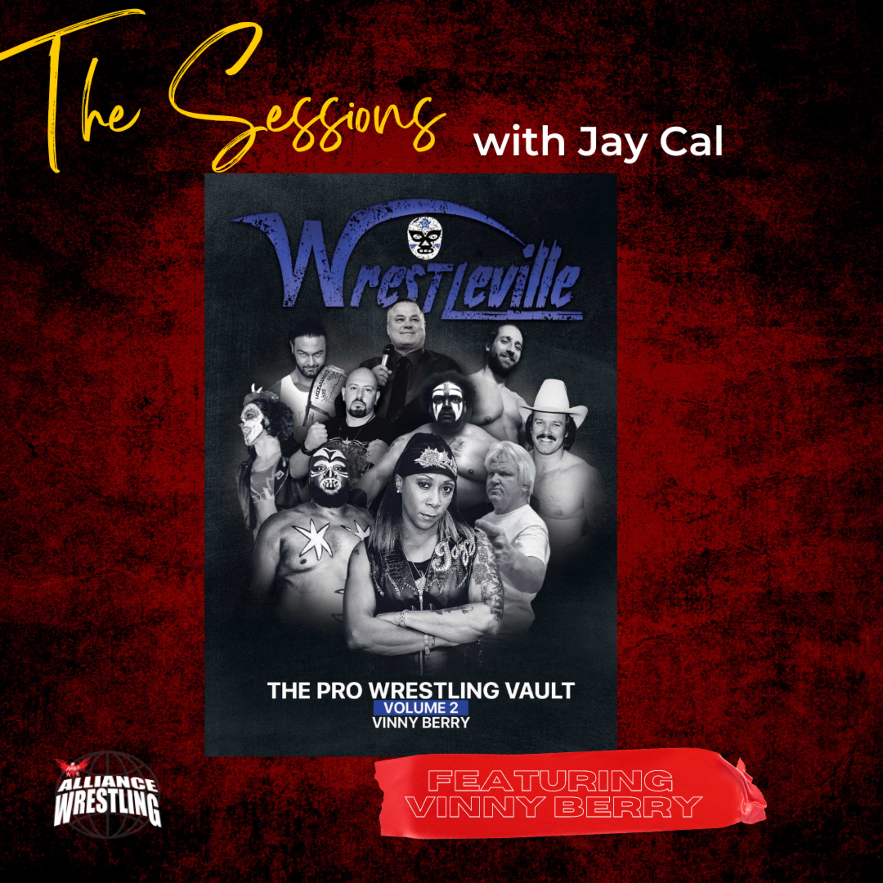 The Sessions with Jay Cal: Interview with Vinny Berry | Wrestleville | The Pro Wrestling Vault 2 episode artwork