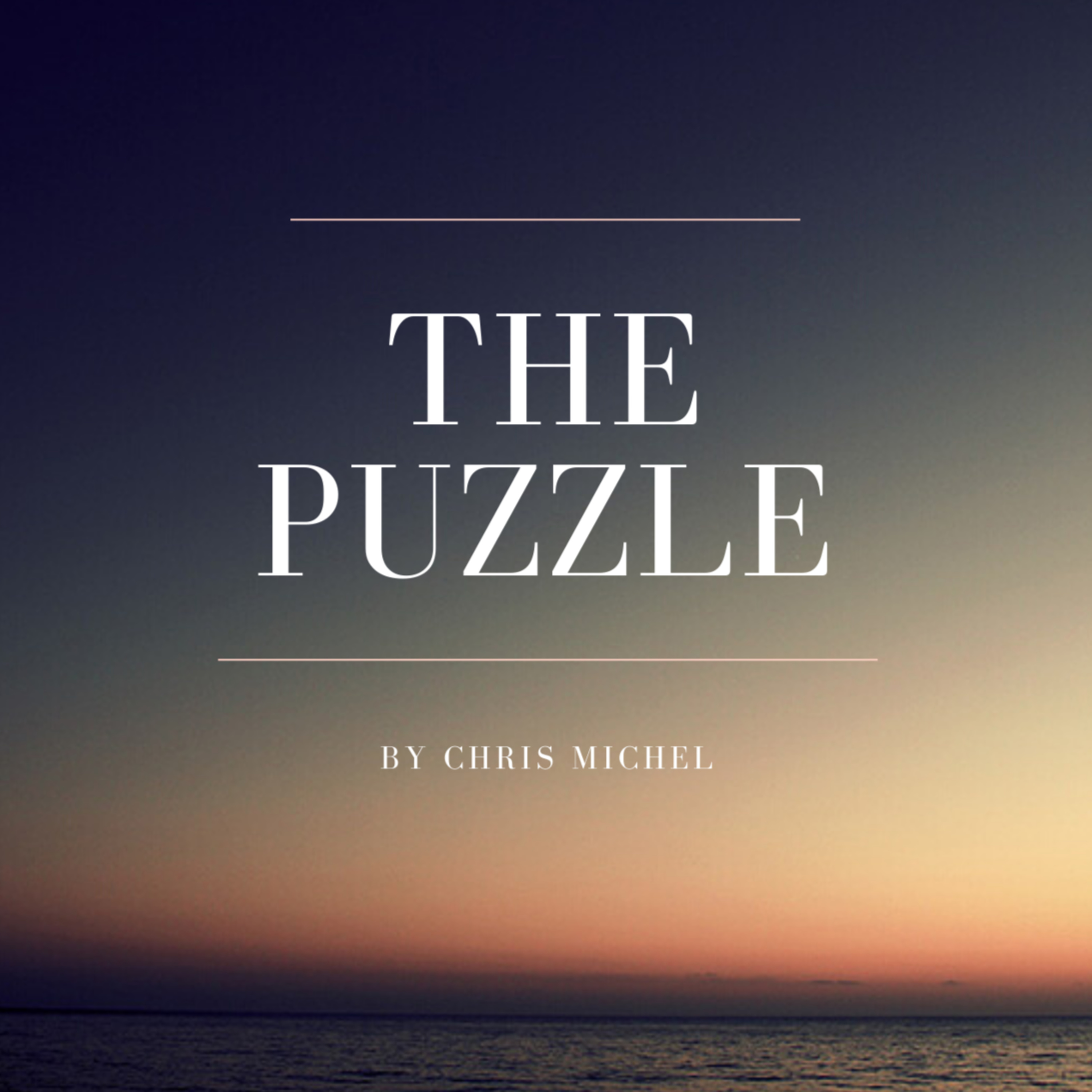 The Puzzle - Chris Michel (Audio Article 3)