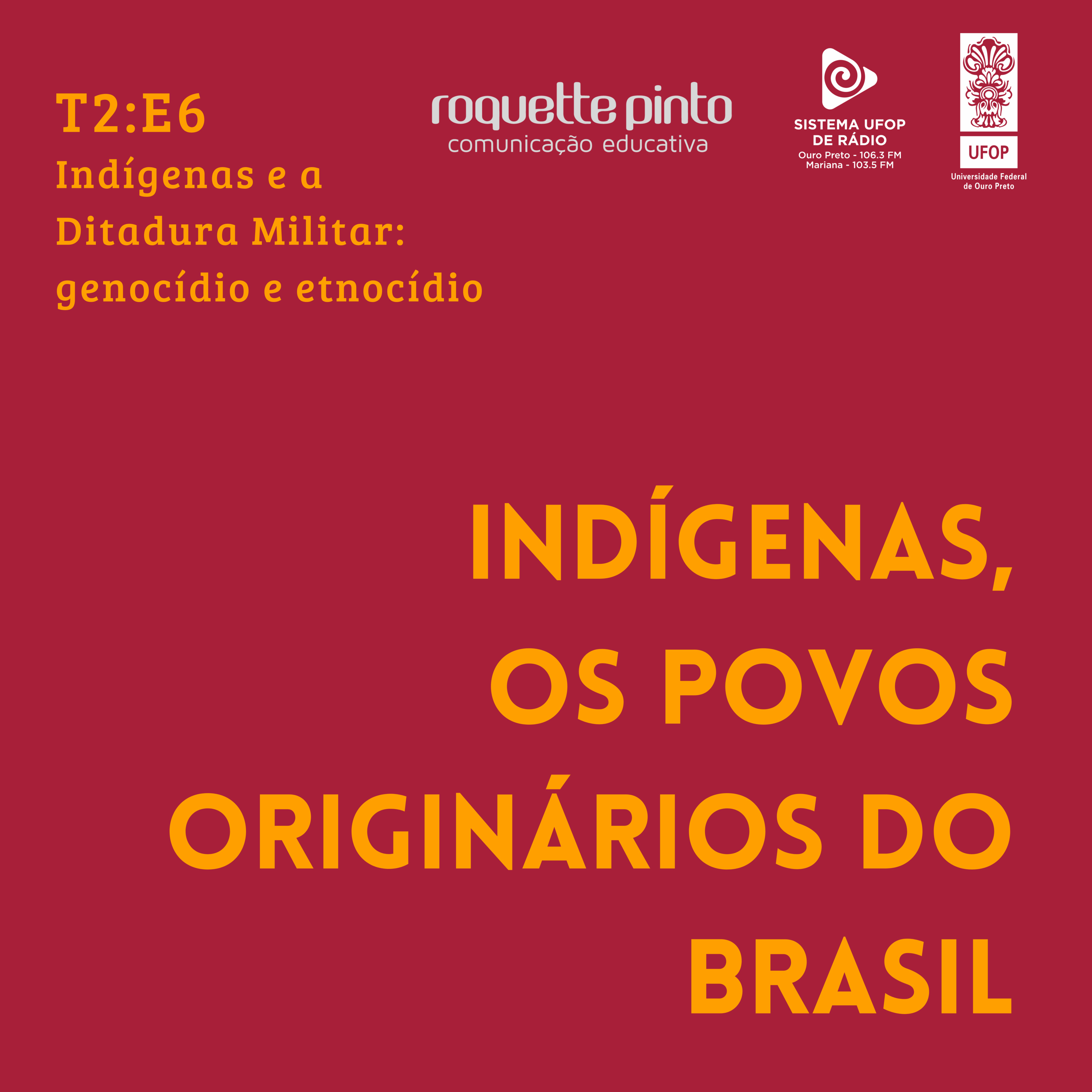 Indígenas. T2. #Ep06. Indígenas e a Ditadura Militar: genocídio e etnocídio episode artwork