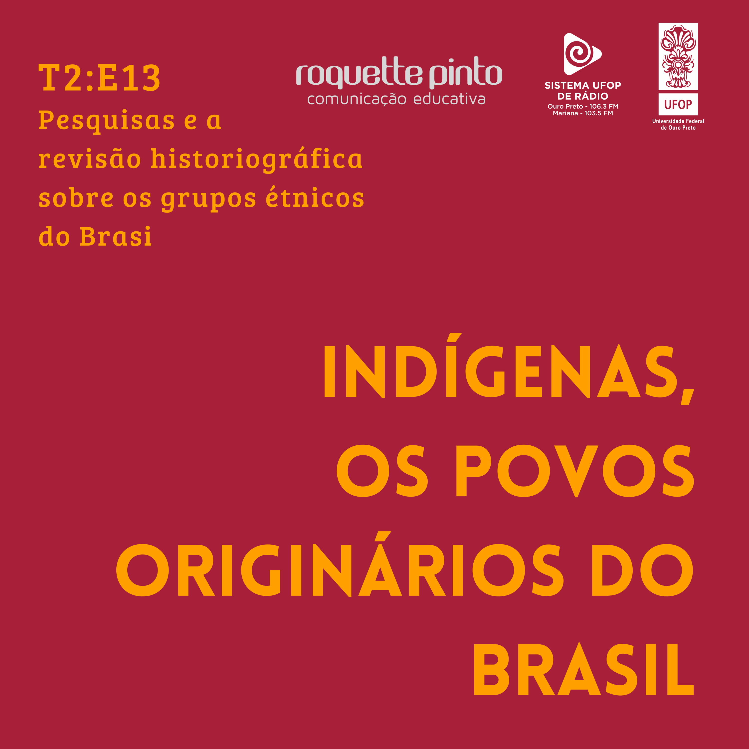 Indígenas. T2. EP#13. Pesquisas sobres os Povos Indígenas na História episode artwork