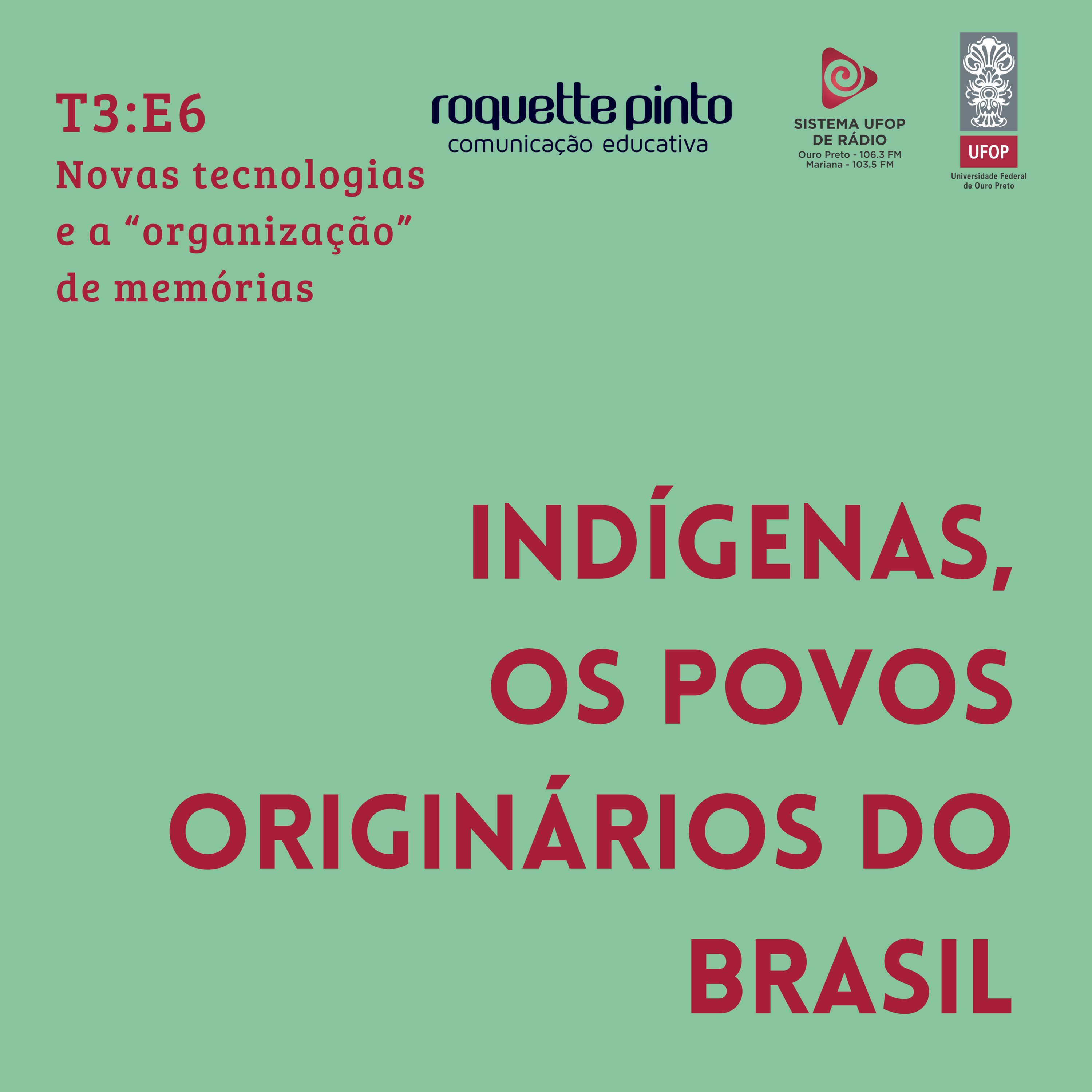 Indígenas. T3. EP#06. Novas tecnologias e a “organização” de memórias episode artwork