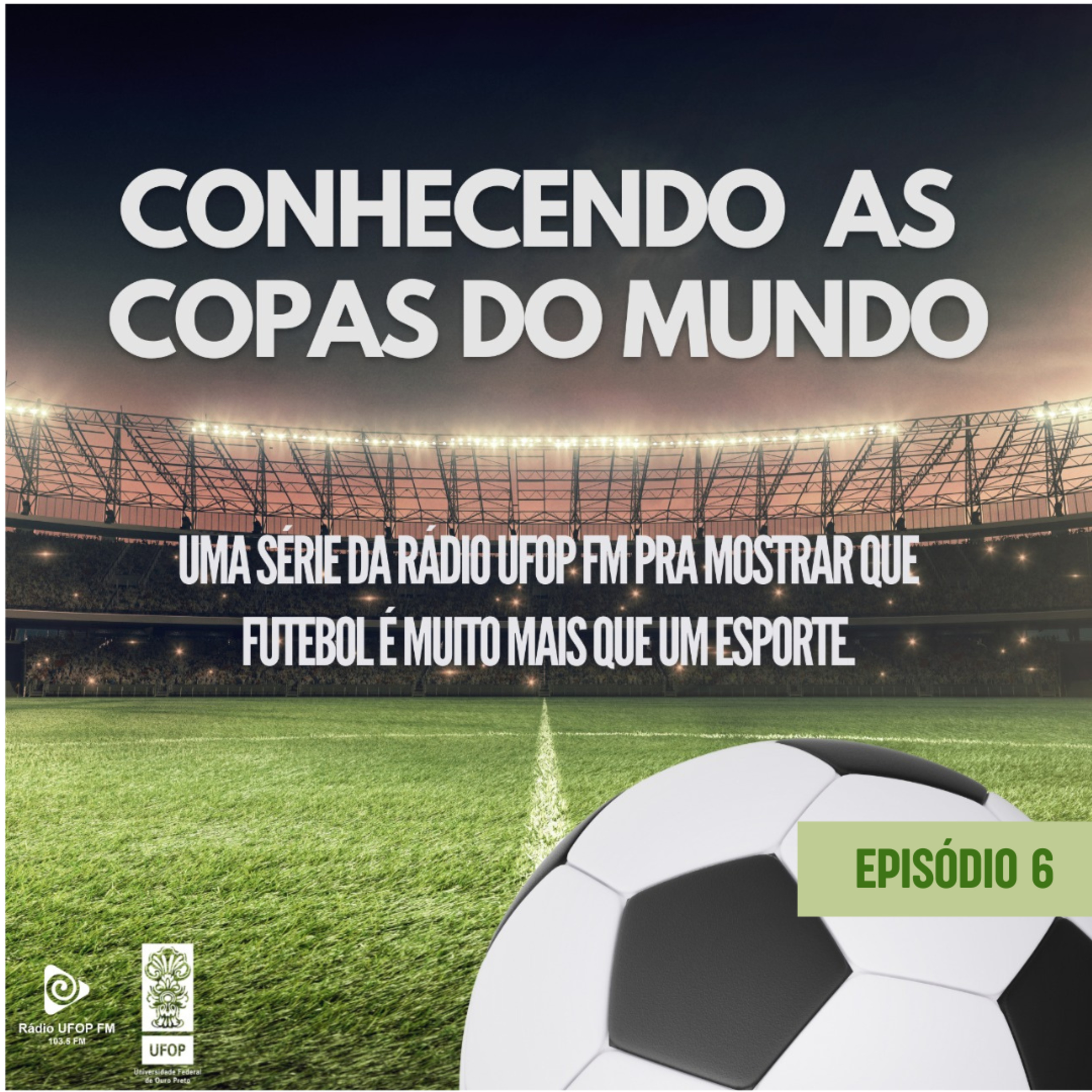 Conhecendo as Copas do Mundo - #EP6 episode artwork