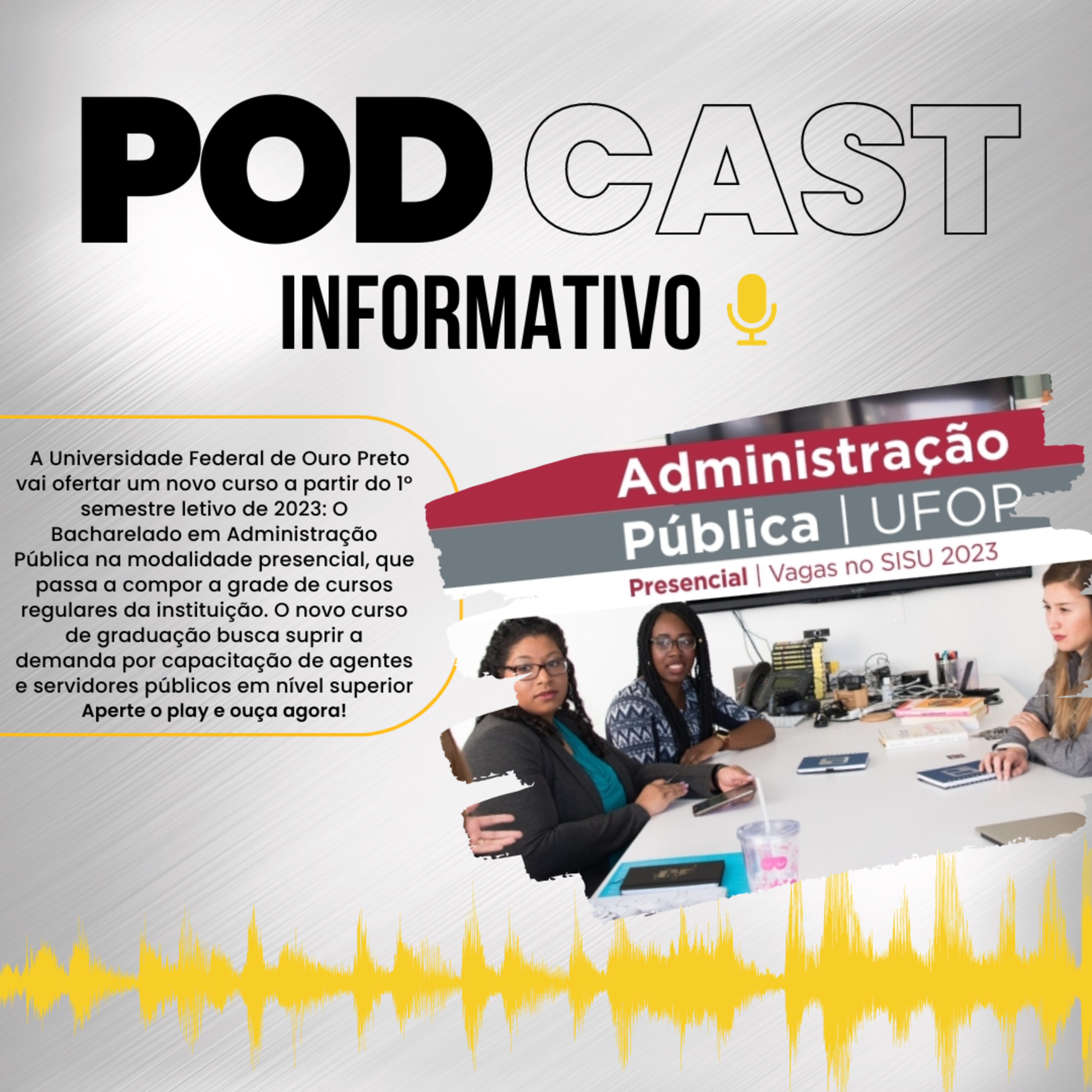 PODCAST INFORMATIVO: Novo curso presencial de Administração Pública da UFOP  episode artwork