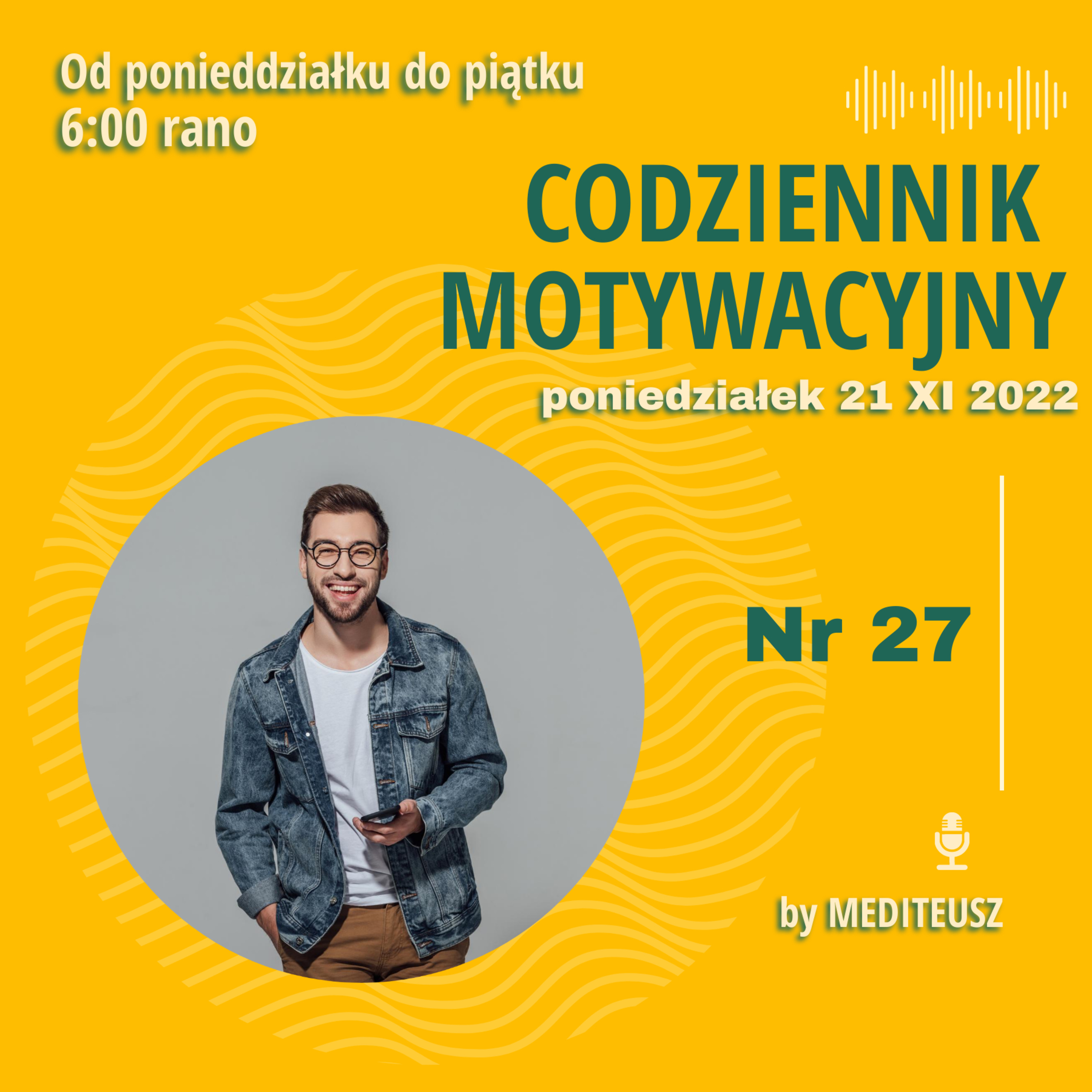 CODZIENNIK MOTYWACYJNY #27 / 21 XI 2022 PONIEDZIAŁEK / BYĆ DOBRYM CZŁOWIEKIEM.... episode artwork