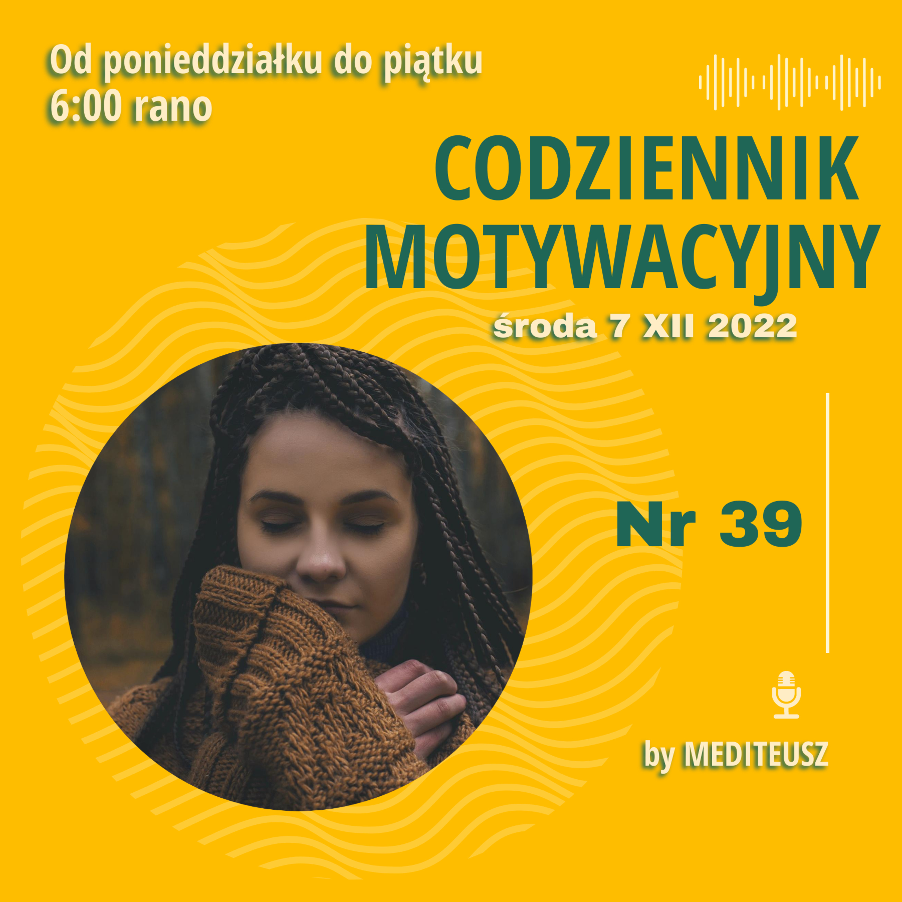 CODZIENNIK MOTYWACYJNY #39 7 XII 2022 ŚRODA episode artwork