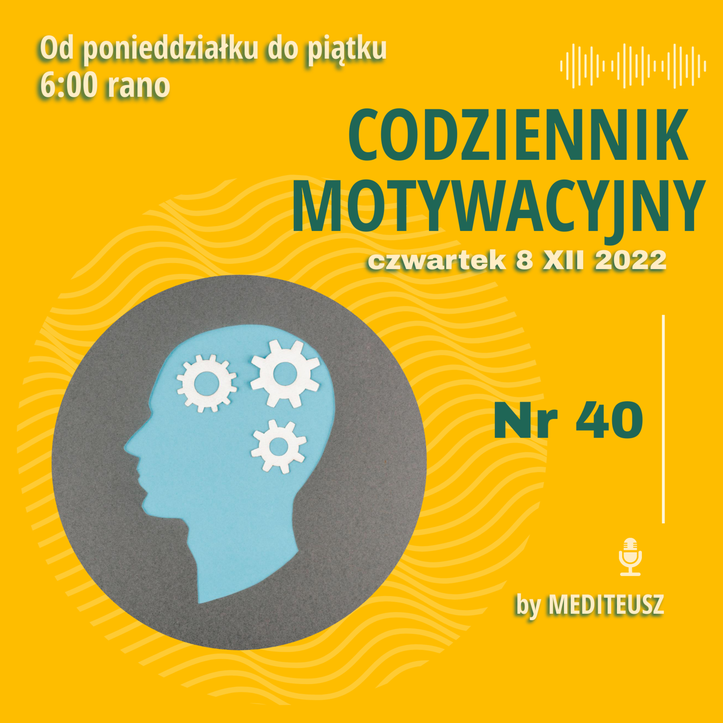CODZIENNIK MOTYWACYJNY #40 CZWARTEK 8 XII 2022 episode artwork
