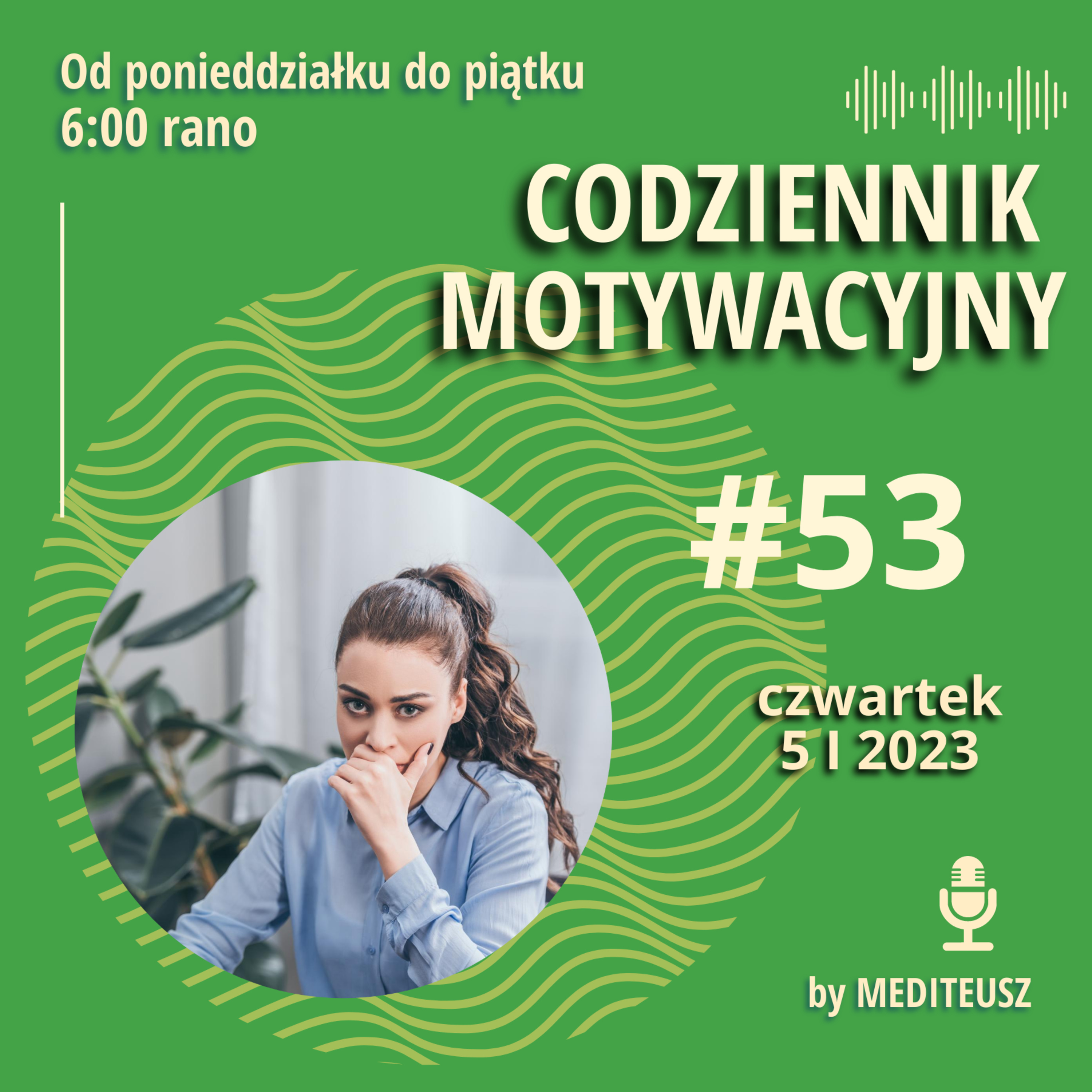 CODZIENNIK MOTYWACYJNY #53 CZWARTEK 5 I 2023 JAK SIĘ NIE MARTWIĆ ? episode artwork