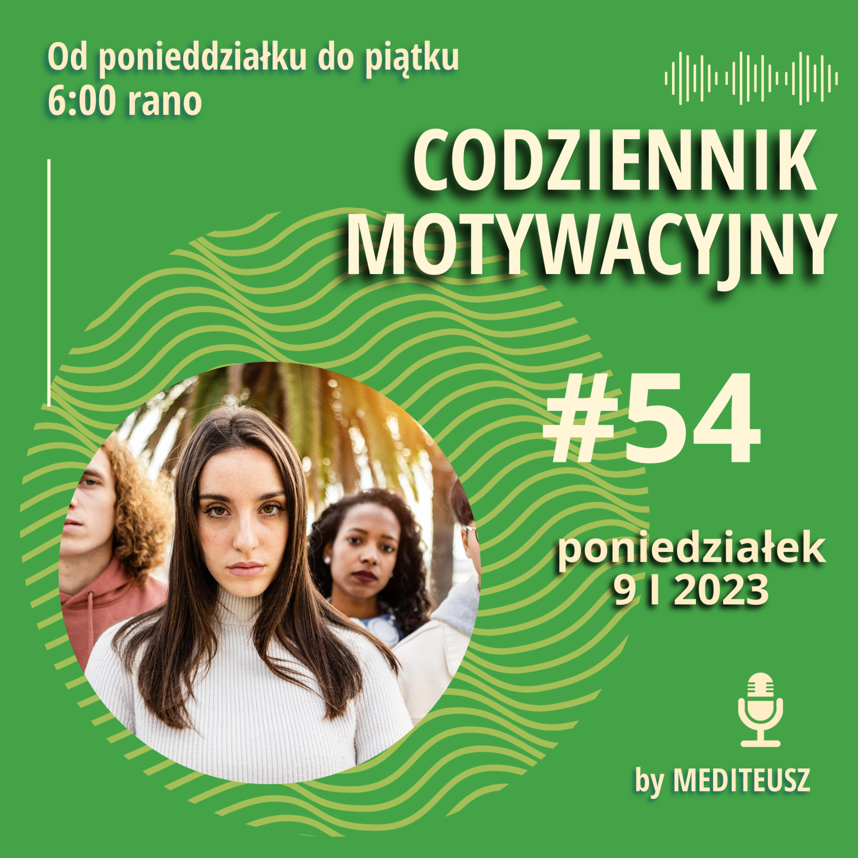 CODZIENNIK MOTYWACYJNY #54 PONIEDZIAŁEK 9 I 2023 / PRZESTAŃ SPEŁNIAĆ OCZEKIWANIA WSZYSTKICH ! episode artwork
