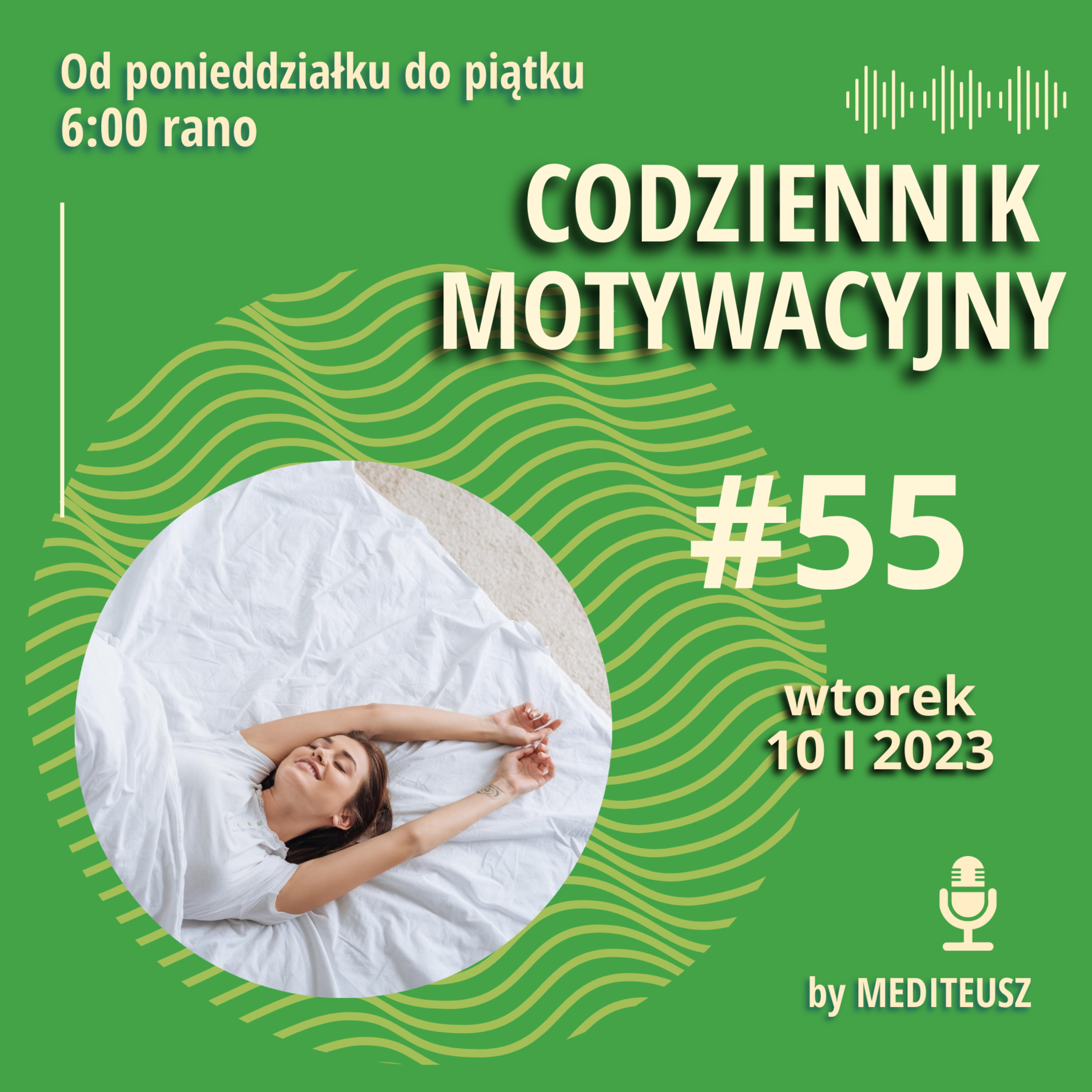 NAUCZ SIĘ WRESZCIE RELAKSOWAĆ / CODZIENNIK MOTYWACYJNY #55 / WTOREK 10 I 2023 / JAK SIĘ RELAKSOWAĆ episode artwork