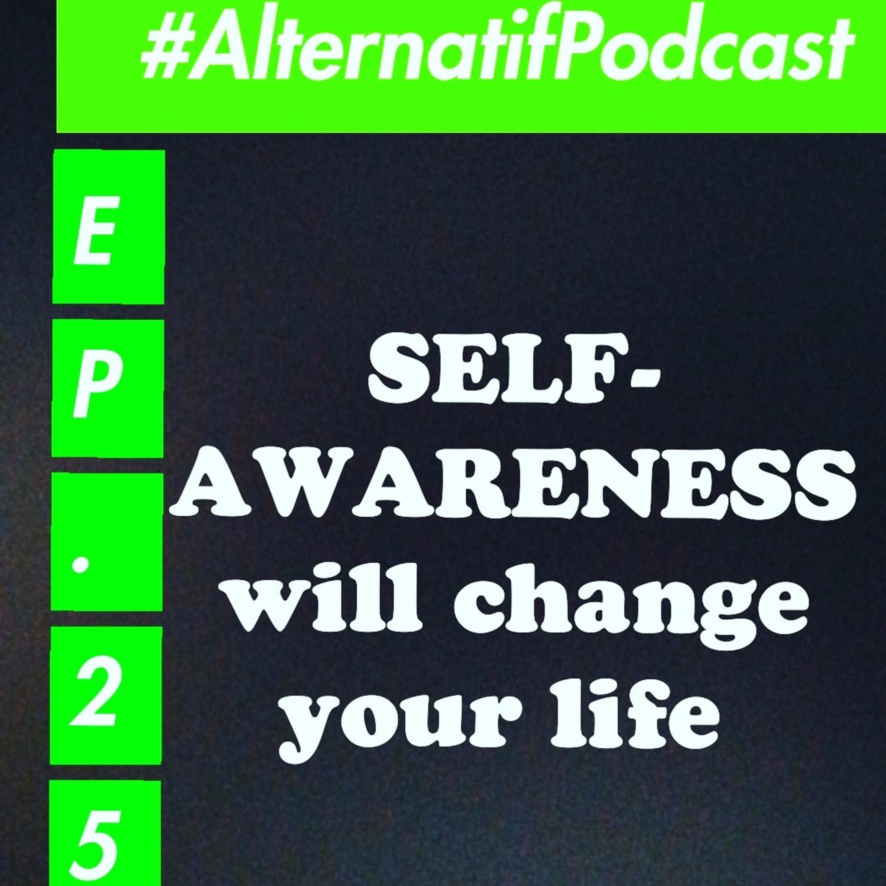 Ep.25, SELF-AWARENESS is the KEY  episode artwork