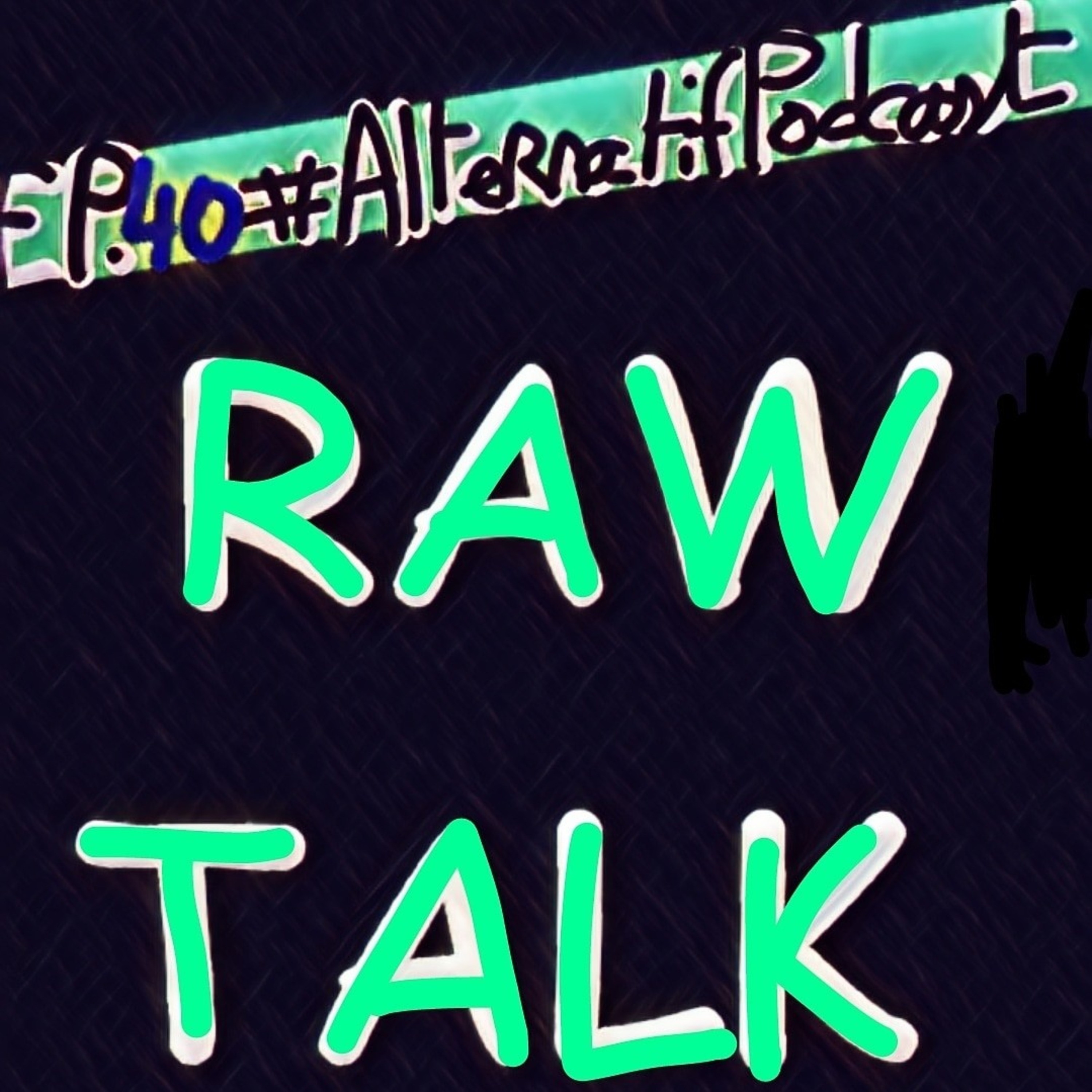 Ep.40, RAW TALK!  episode artwork