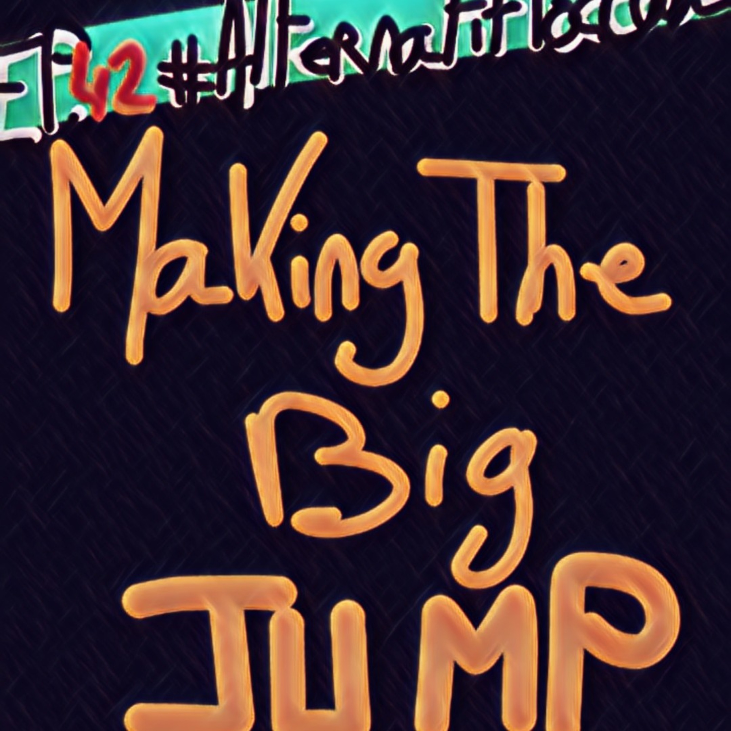 Ep.42, Making the Big JUMP  episode artwork