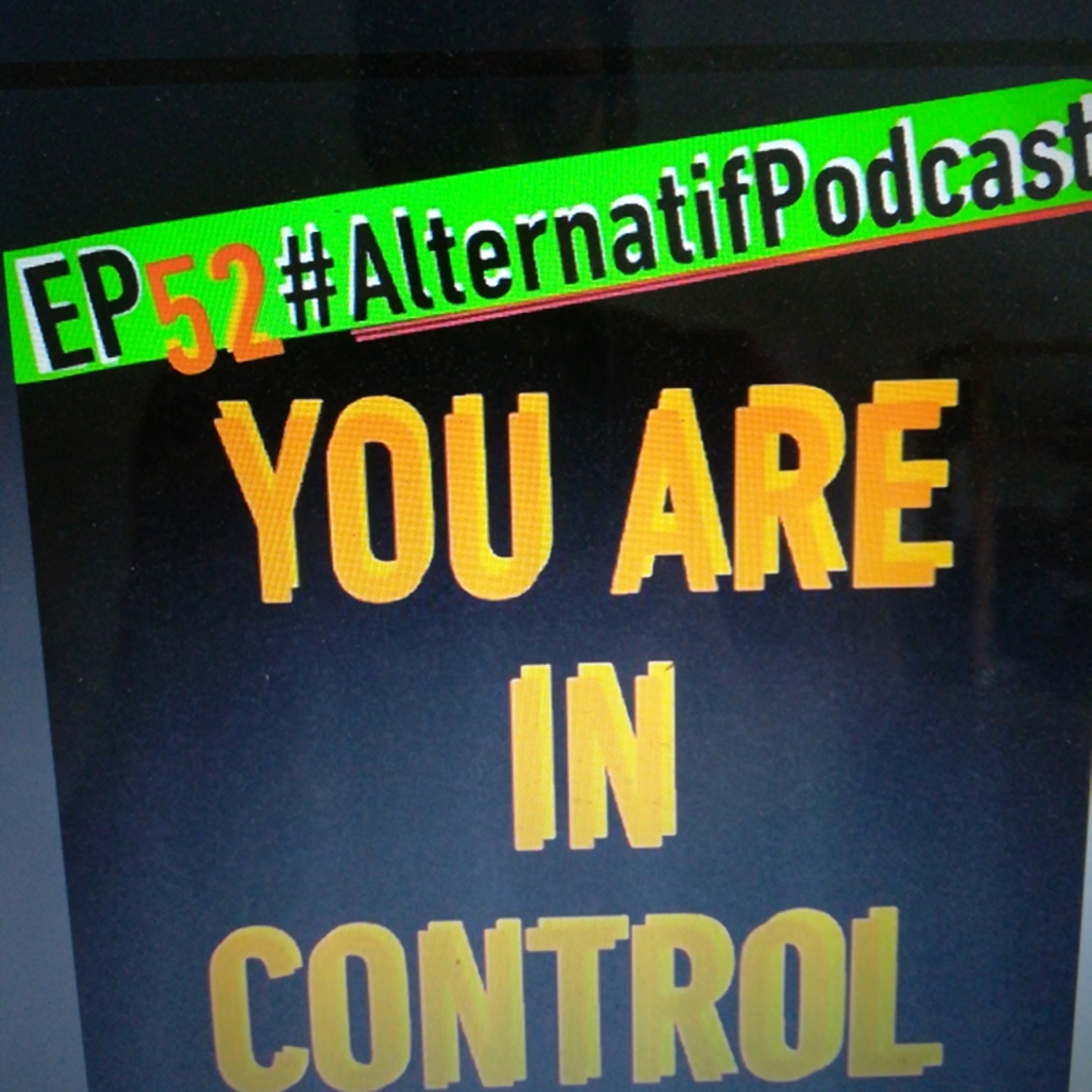 Ep.52, YOU ARE IN CONTROL  episode artwork