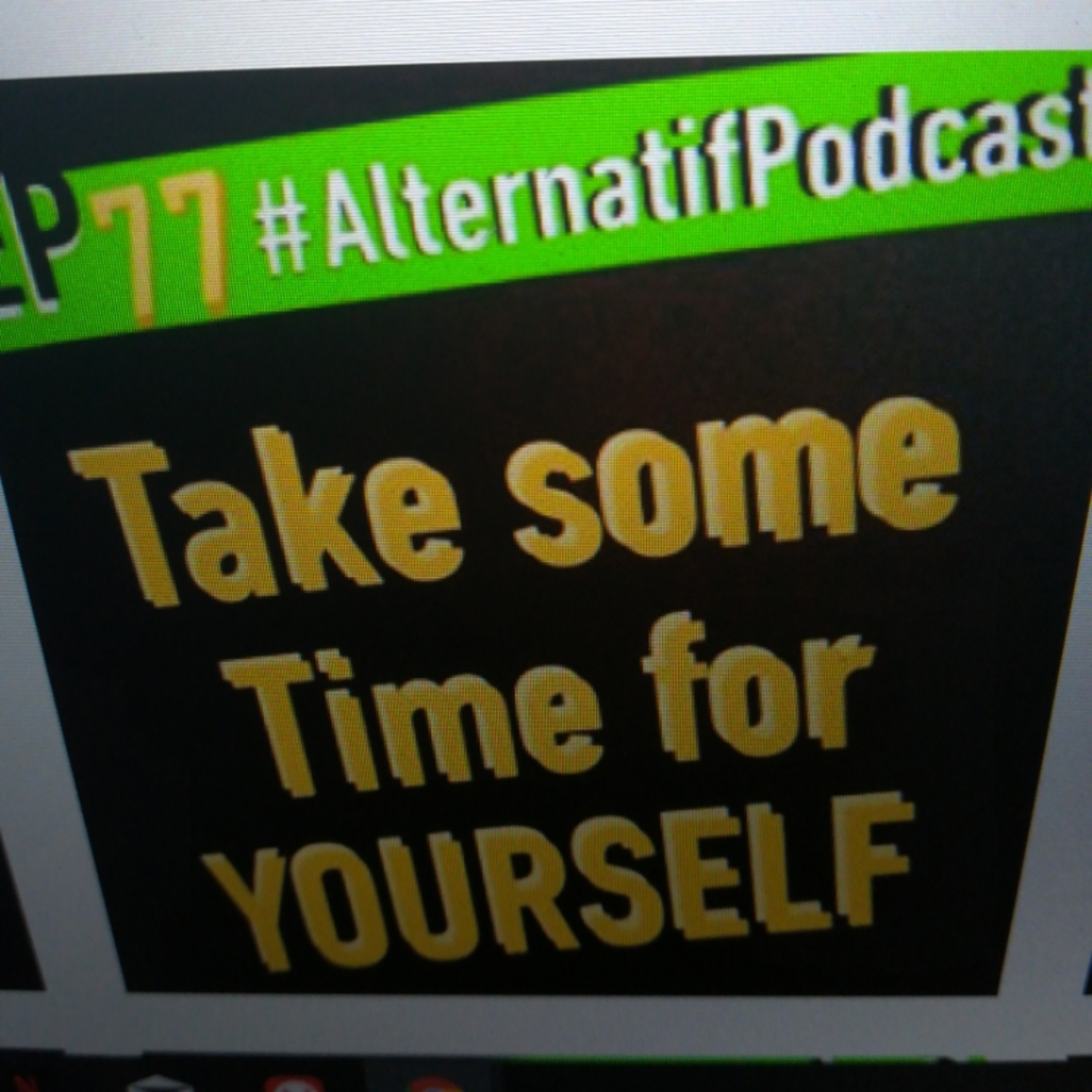 Ep.77, Take some time for YOURSELF  episode artwork