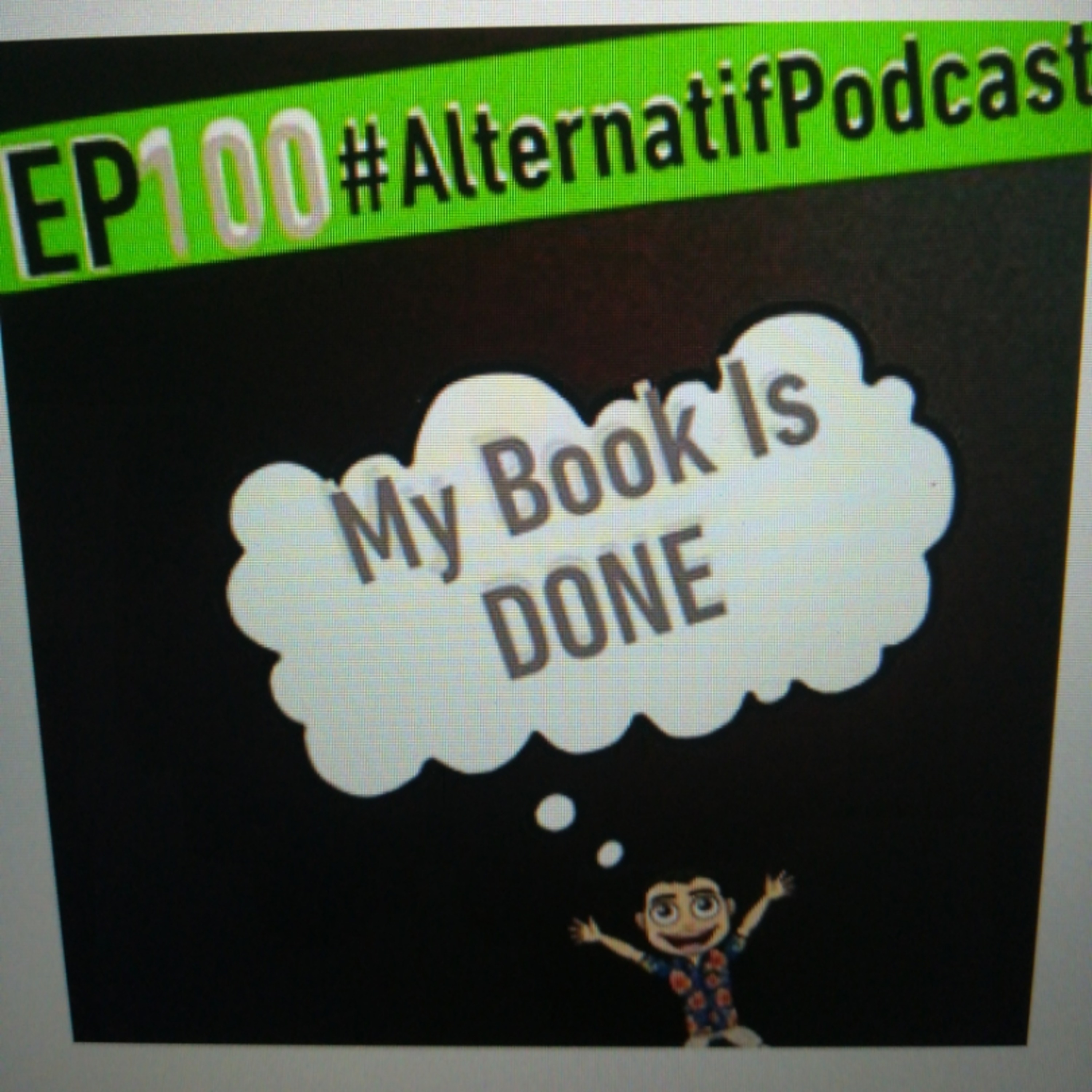 Ep.100, My Book Is Done