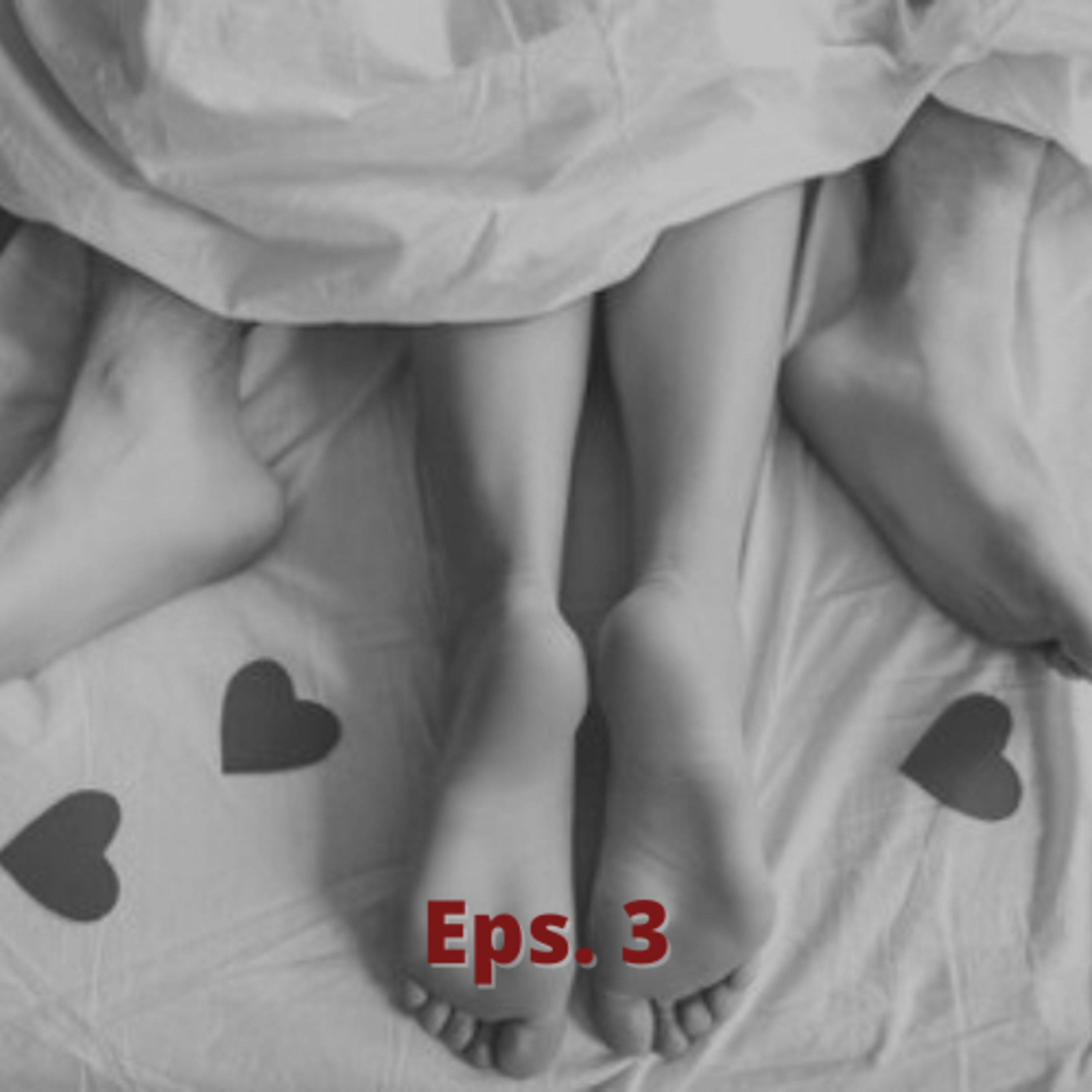 Eps. 3 WHAT YOU NEED TO KNOW ABOUT SEX