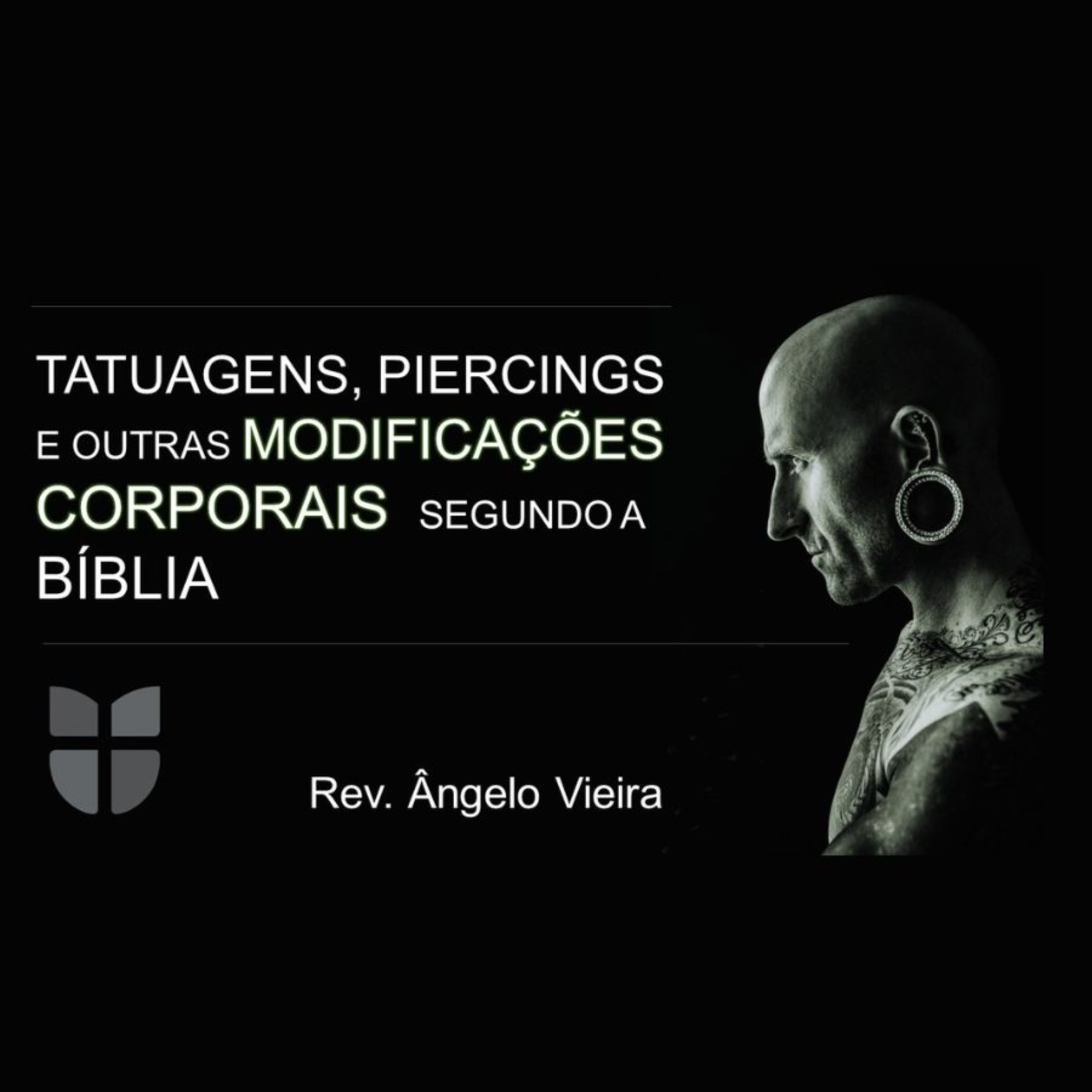 #0090 | Palestra | TATUAGENS, PIERCINGS E OUTRAS MODIFICAÇÕES CORPORAIS SEGUNDO A BÍBLIA | 1 João 2.15-16 episode artwork