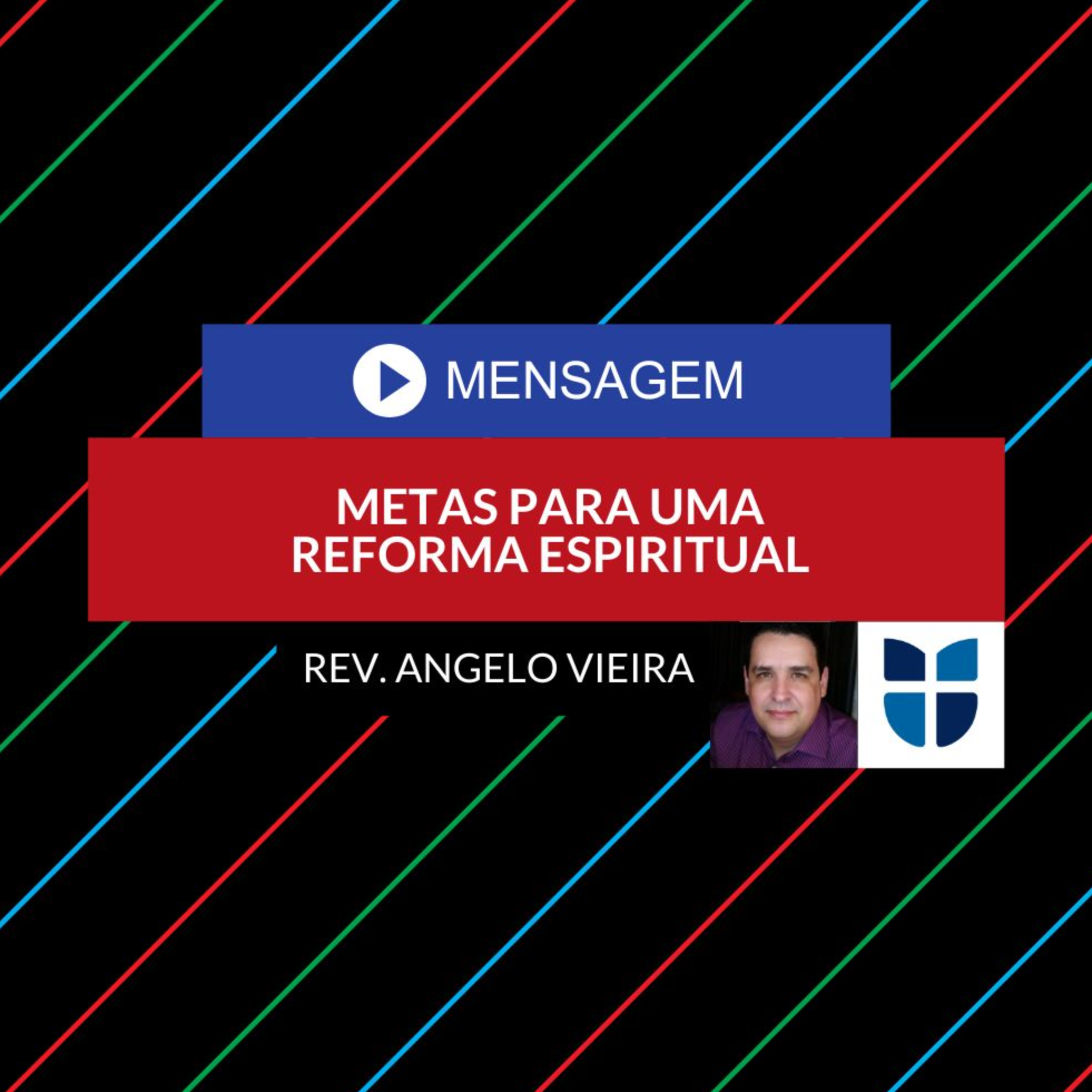 #0094 | Mensagem | METAS PARA UMA REFORMA ESPIRITUAL | Filipenses 3.12-14 episode artwork