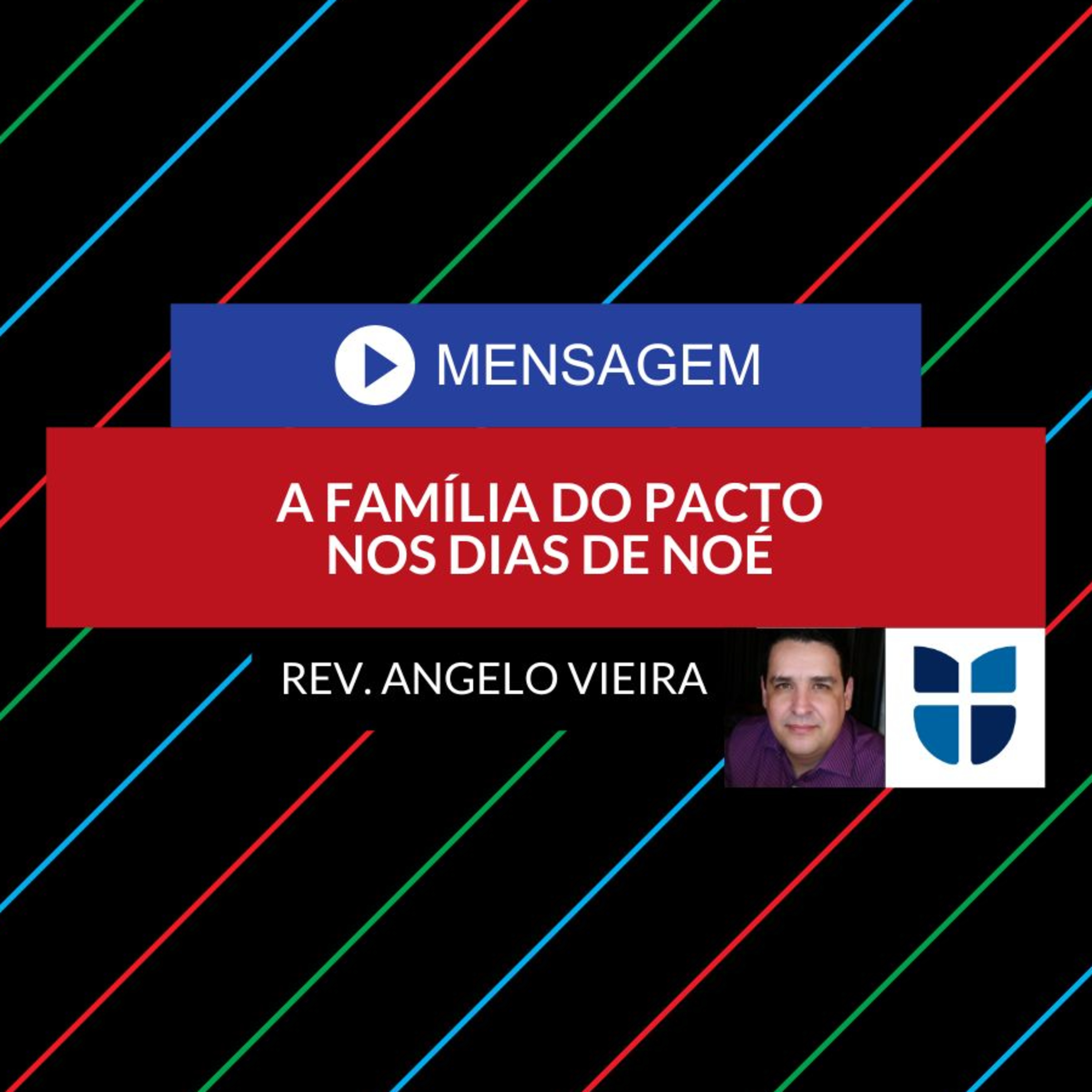 #0098 | Palestra | A FAMÍLIA DO PACTO NOS DIAS DE NOÉ | Gênesis 7.1-16 episode artwork