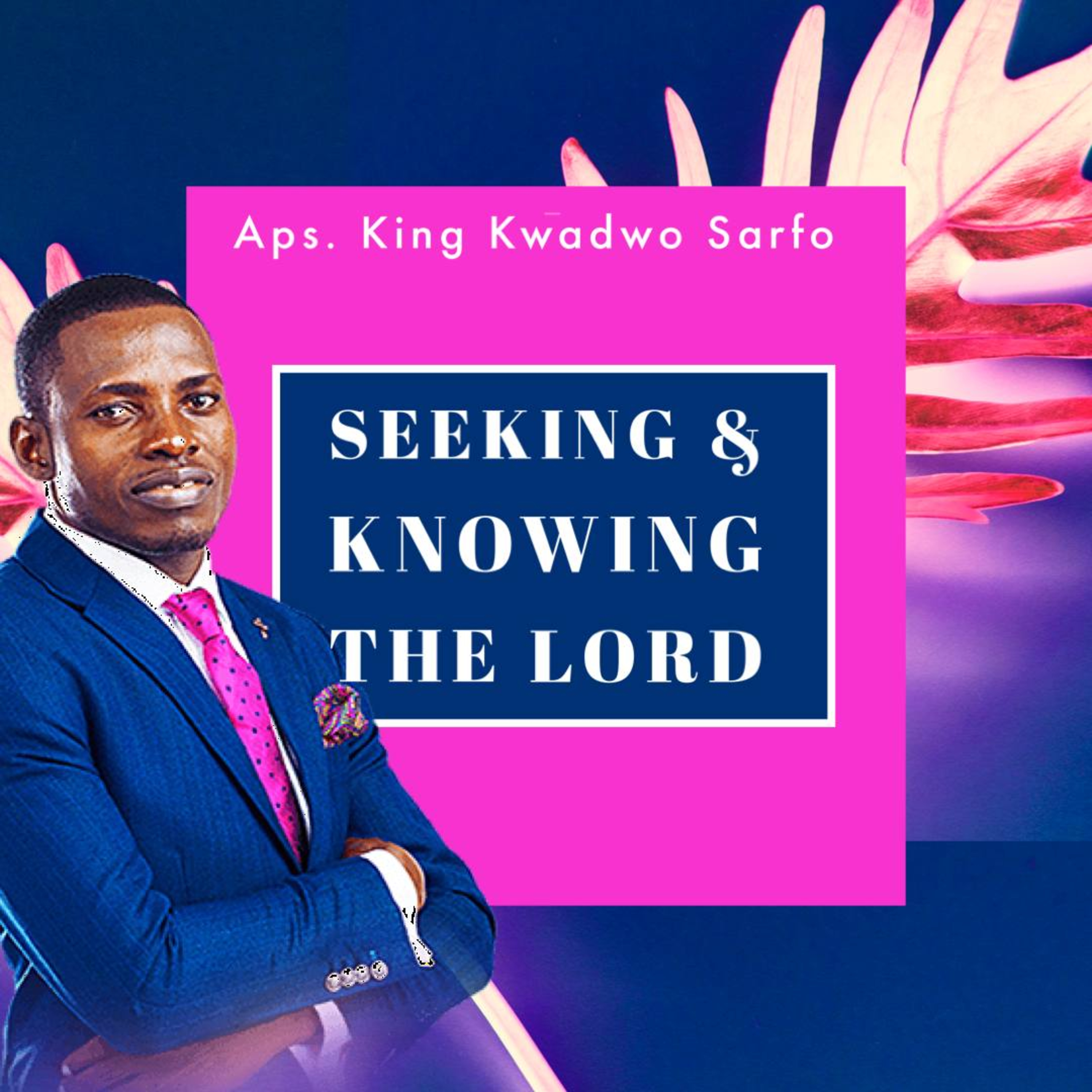 SEEKING & KNOWING THE LORD episode artwork