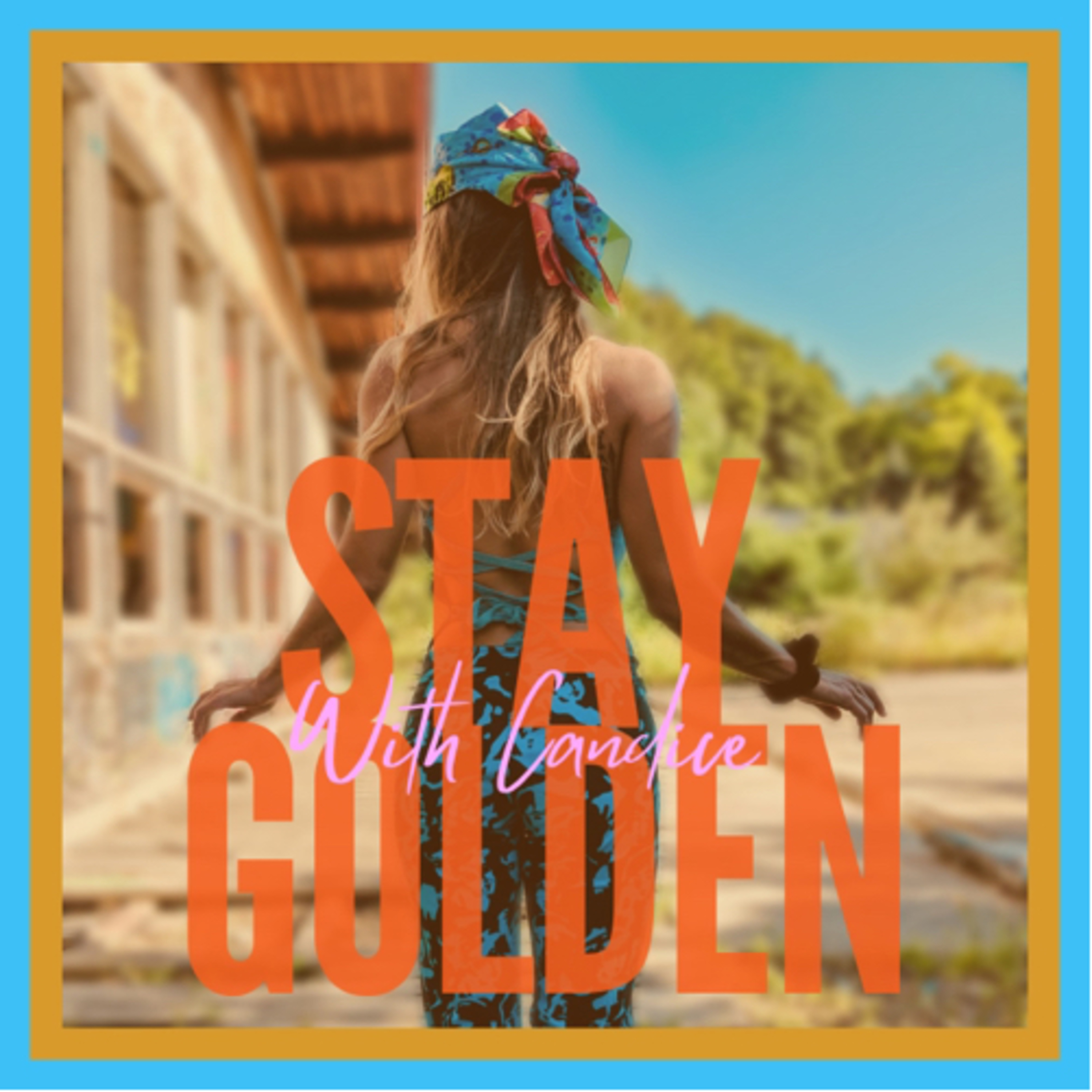 Stay Golden with Candice