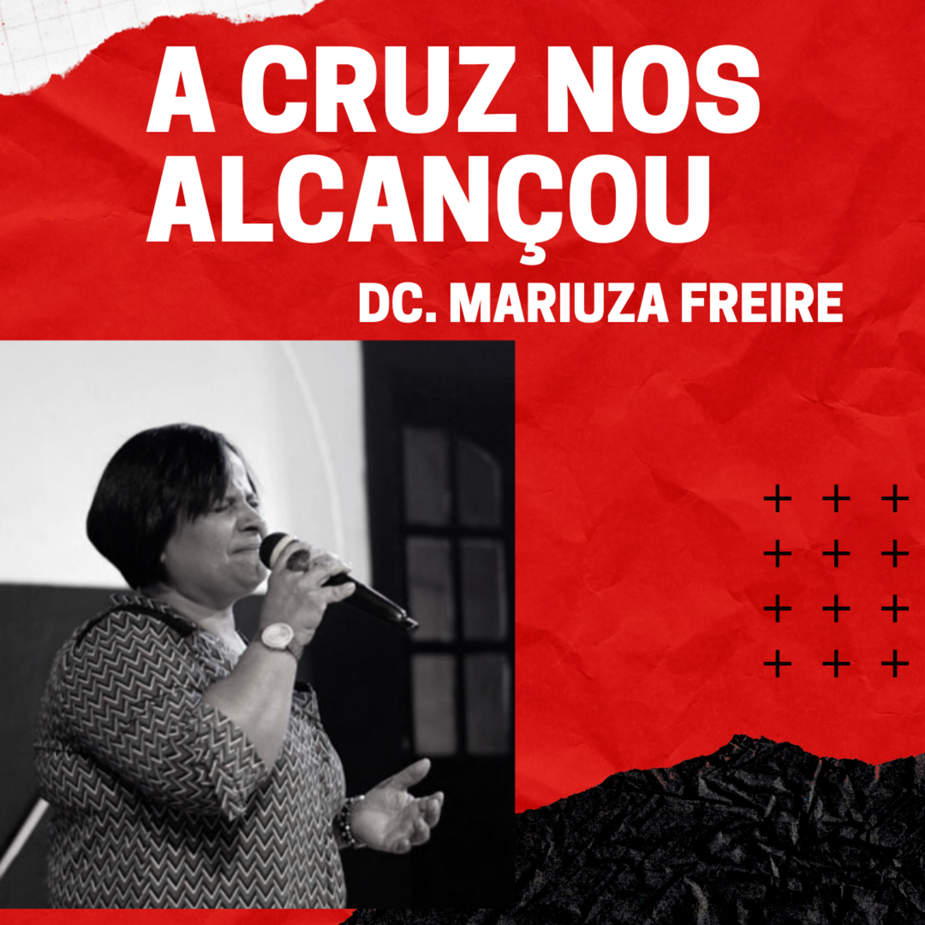 Dc. Mariuza Freire - A cruz nos alcançou  episode artwork