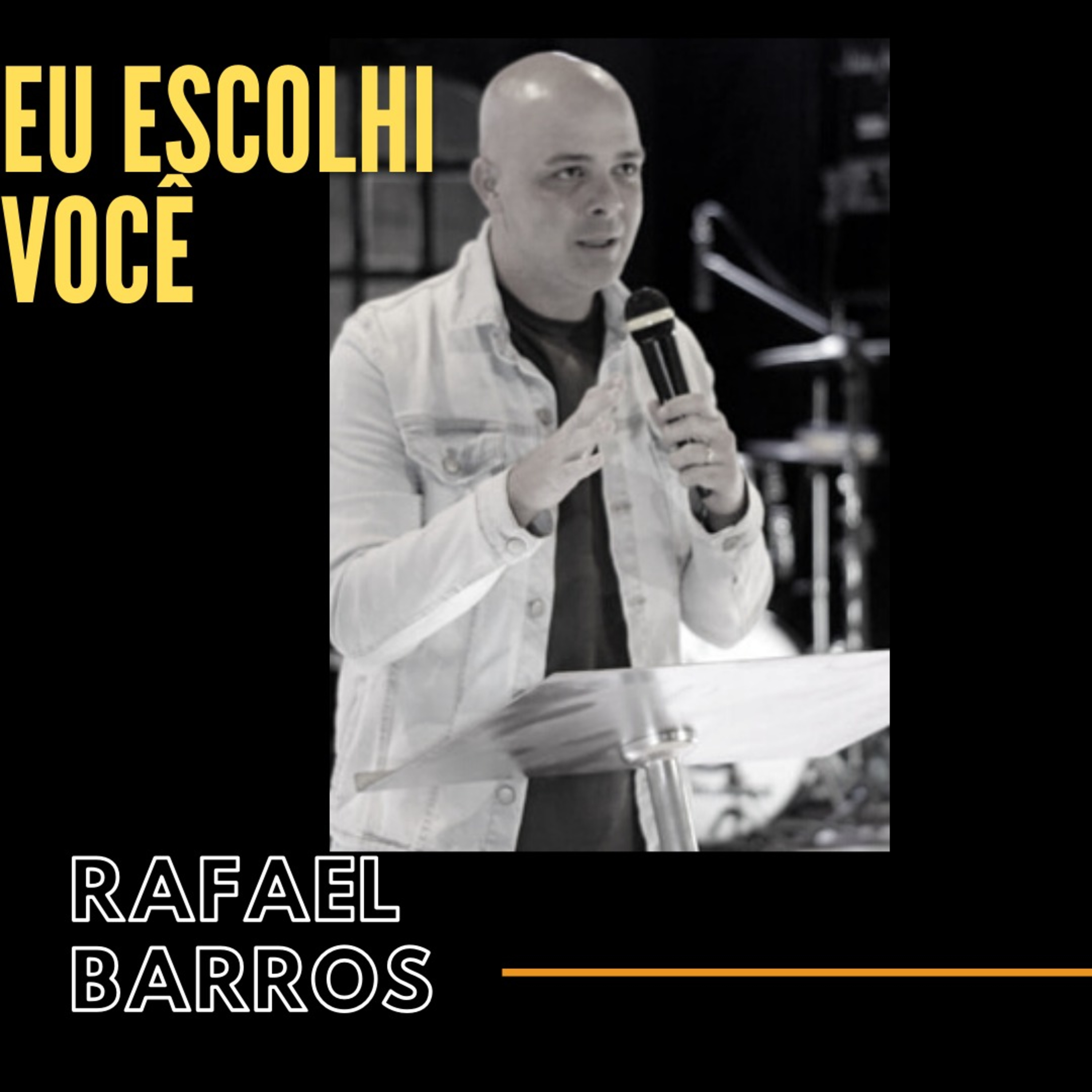 Pr. Rafael Barros - Eu escolhi você  episode artwork