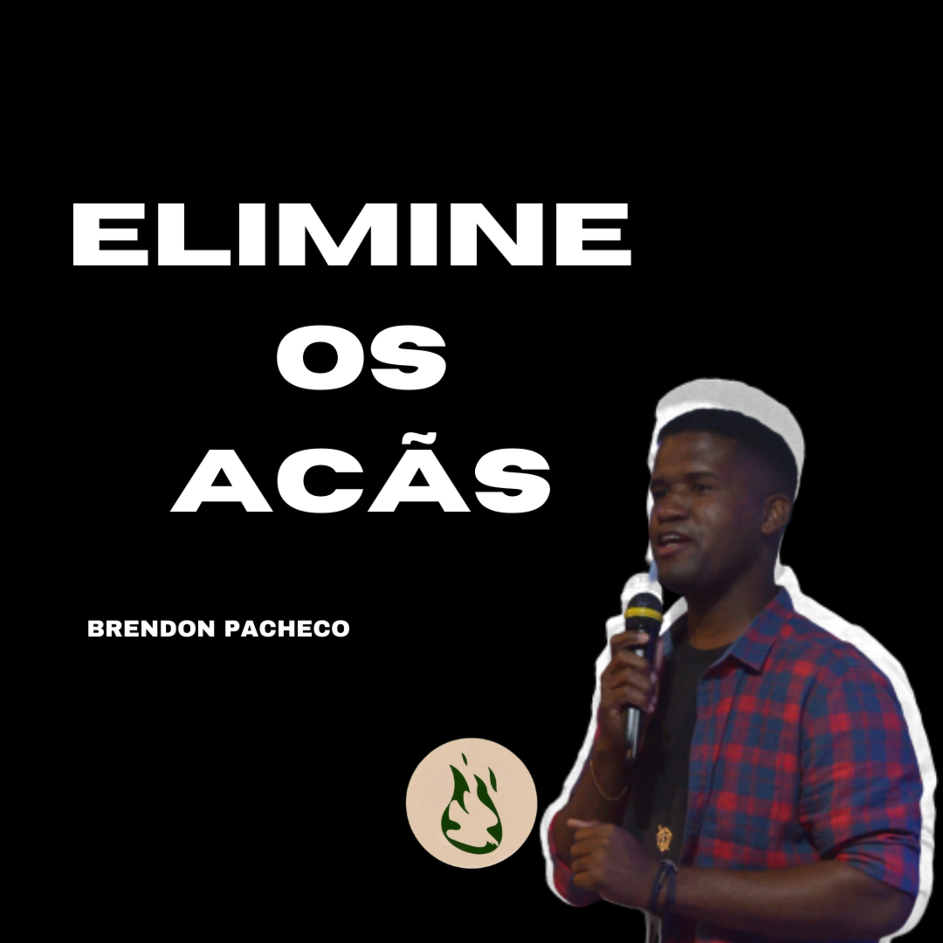 BRENDON PACHECO - ELIMINE OS ACÃS DA SUA VIDA episode artwork