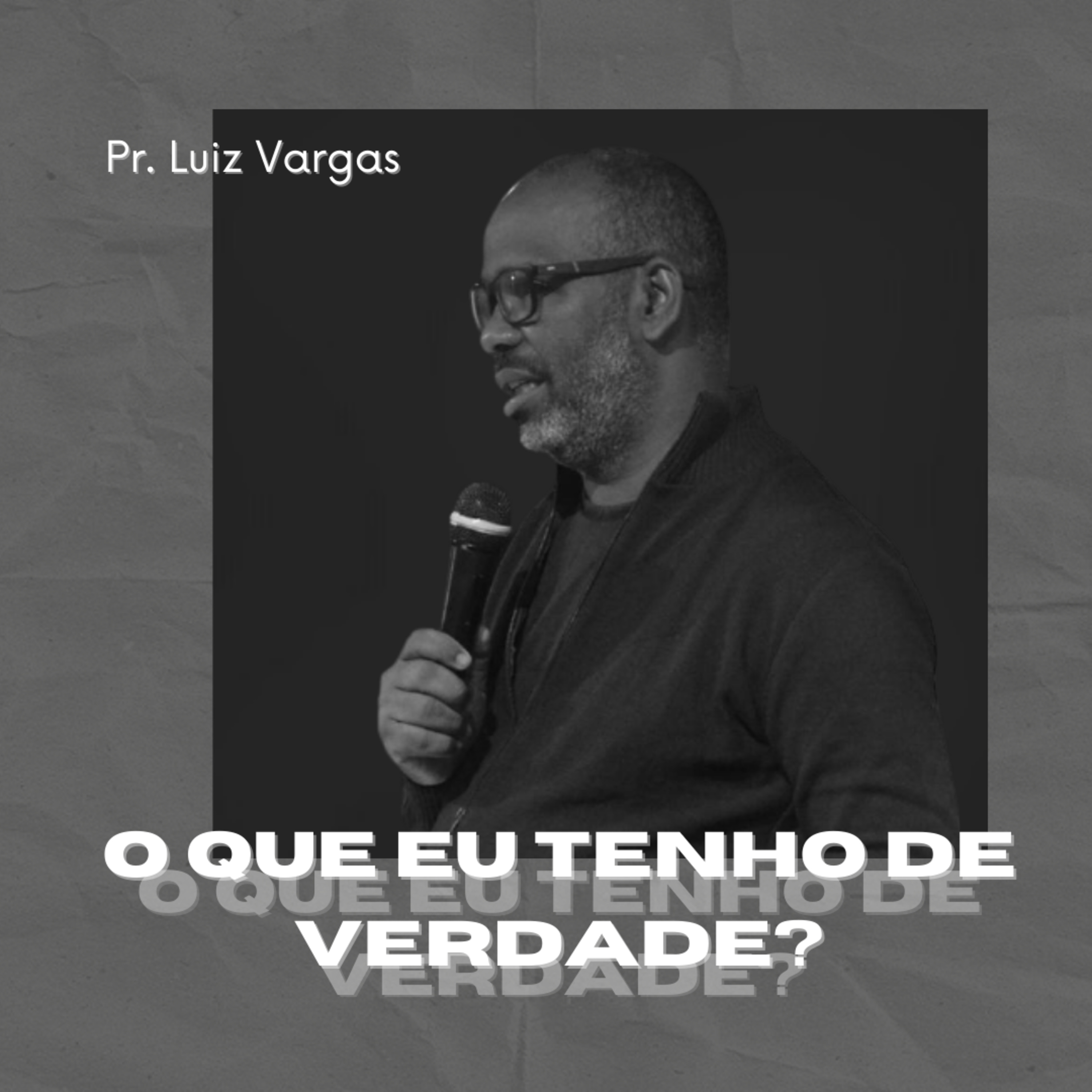 PR LUIZ VARGAS - O QUE EU TENHO DE VERDADE? episode artwork
