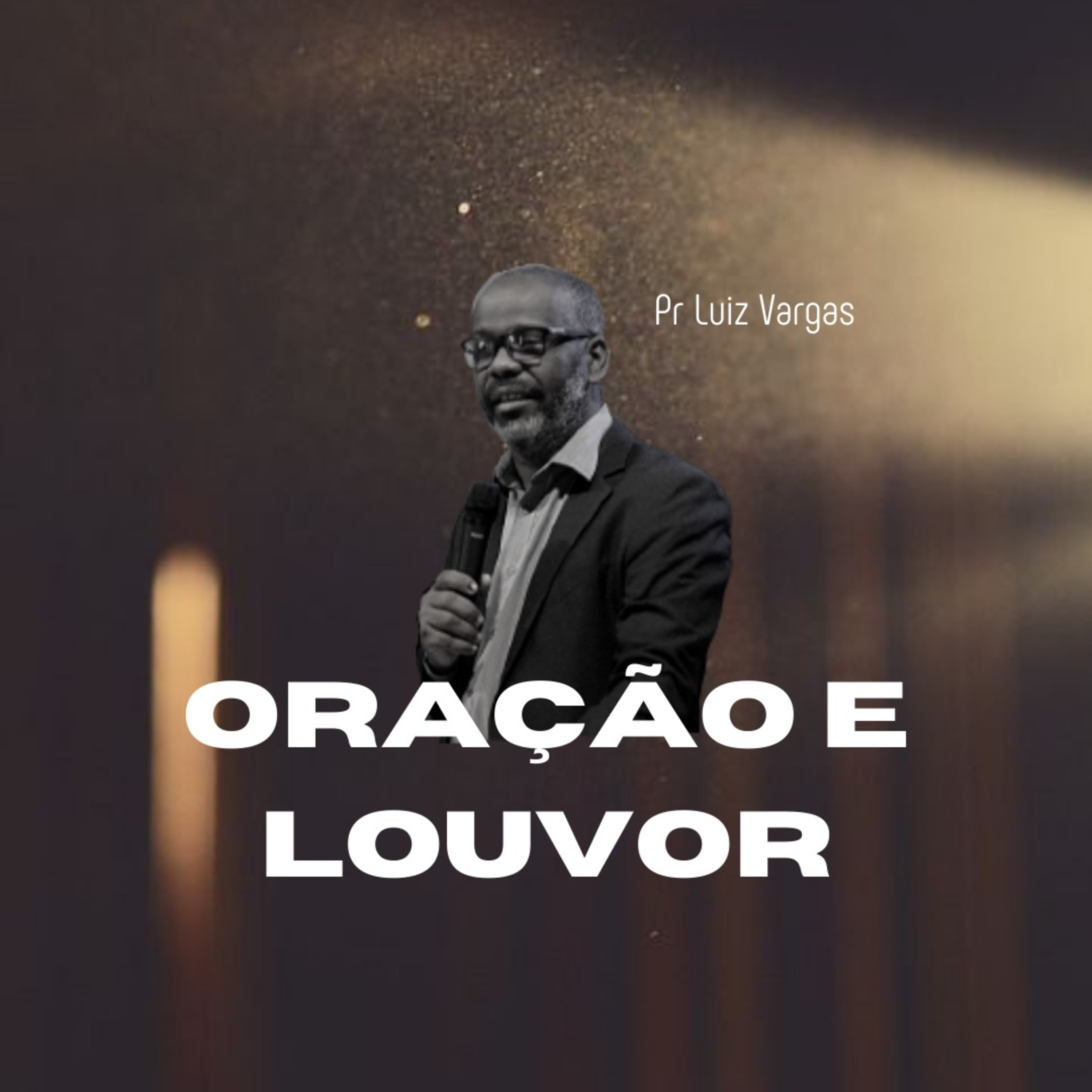PR LUIZ VARGAS - ORAÇÃO E LOUVOR episode artwork