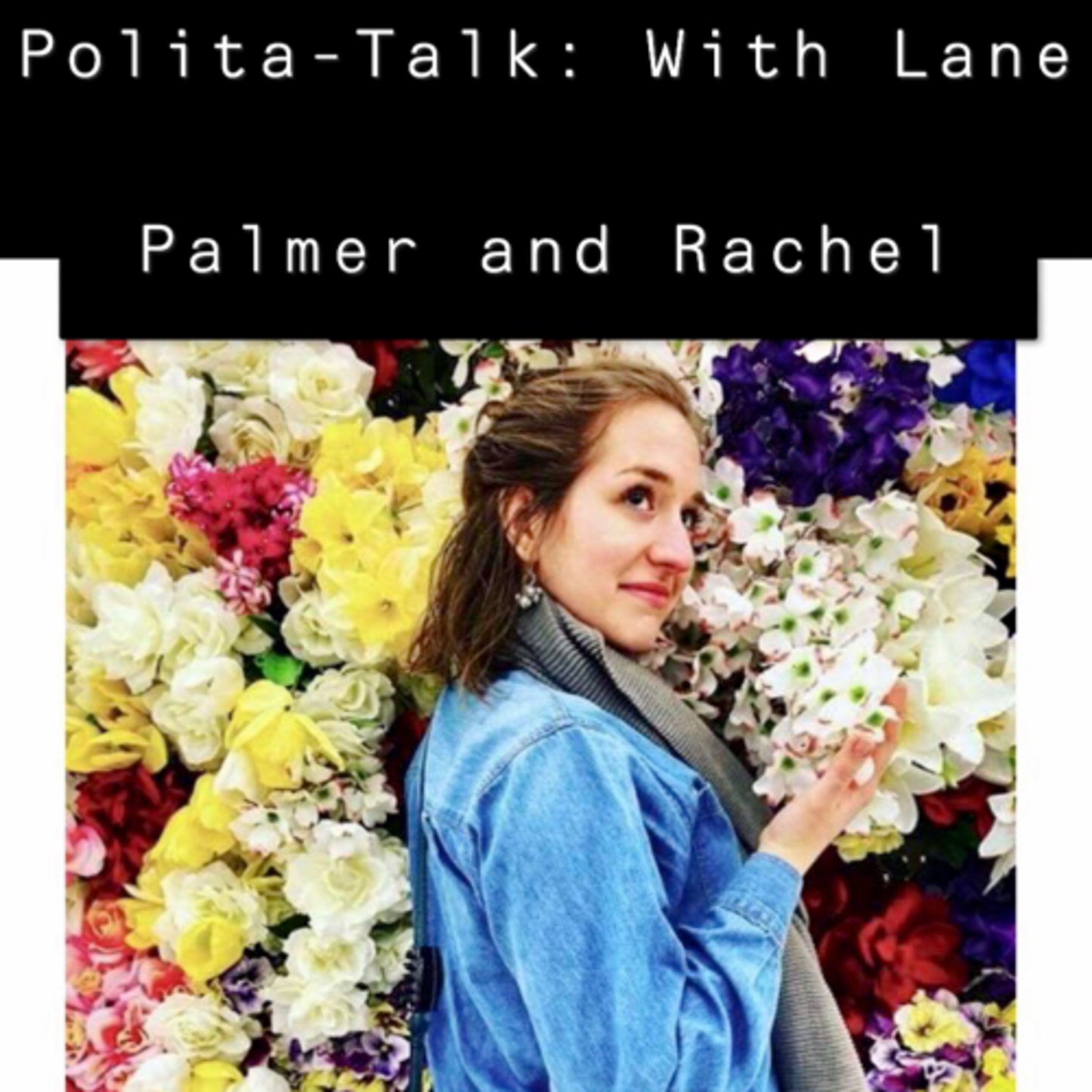 Polita-Talk: With Lane Palmer