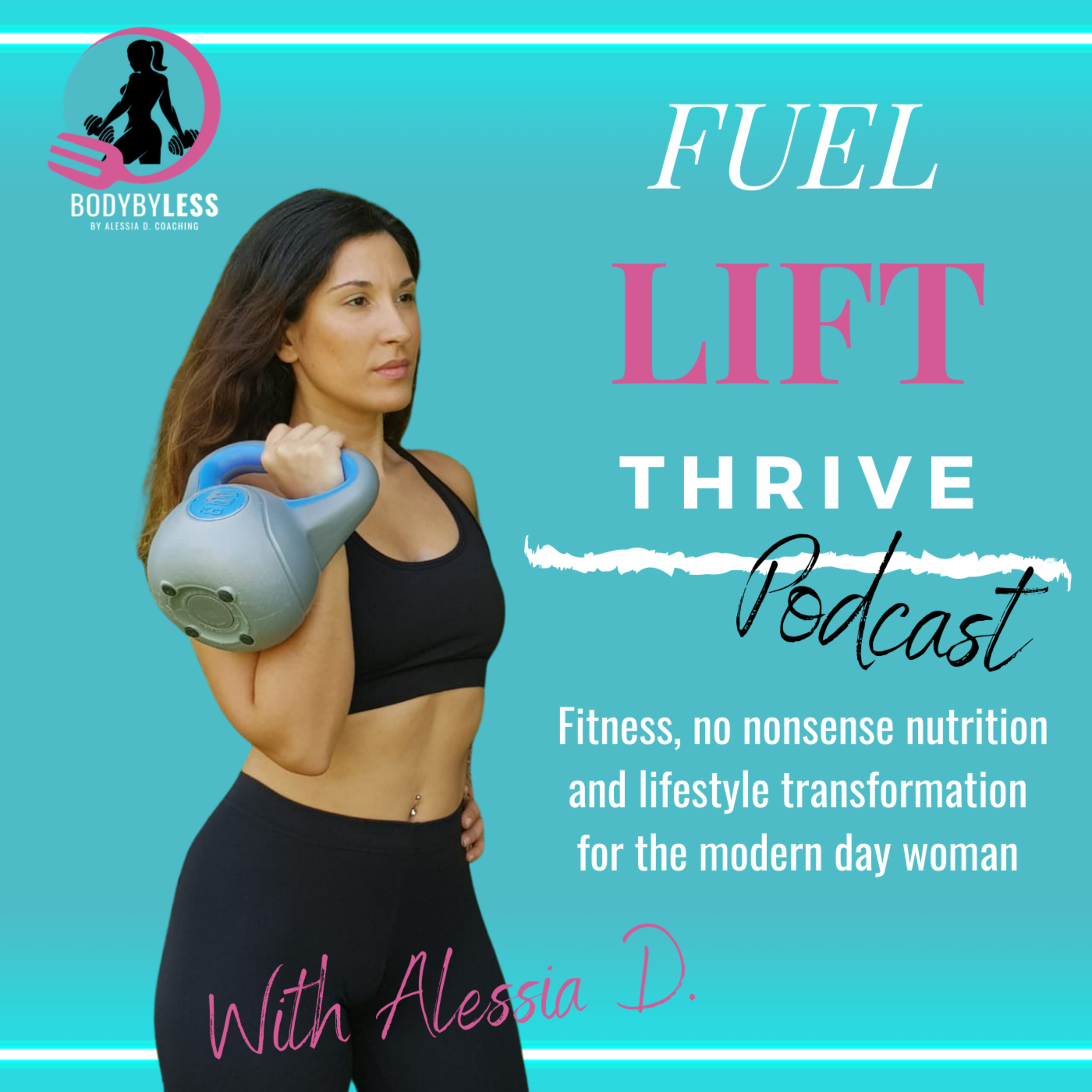 Fuel, Lift, Thrive Podcast